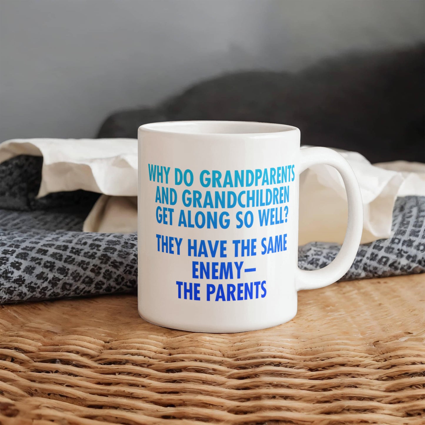 Why Do Grandparents And Grandchildren Get Along So Well They Have The Same Enemy-The parents- White Porcelain Coffee Mug 11 Oz