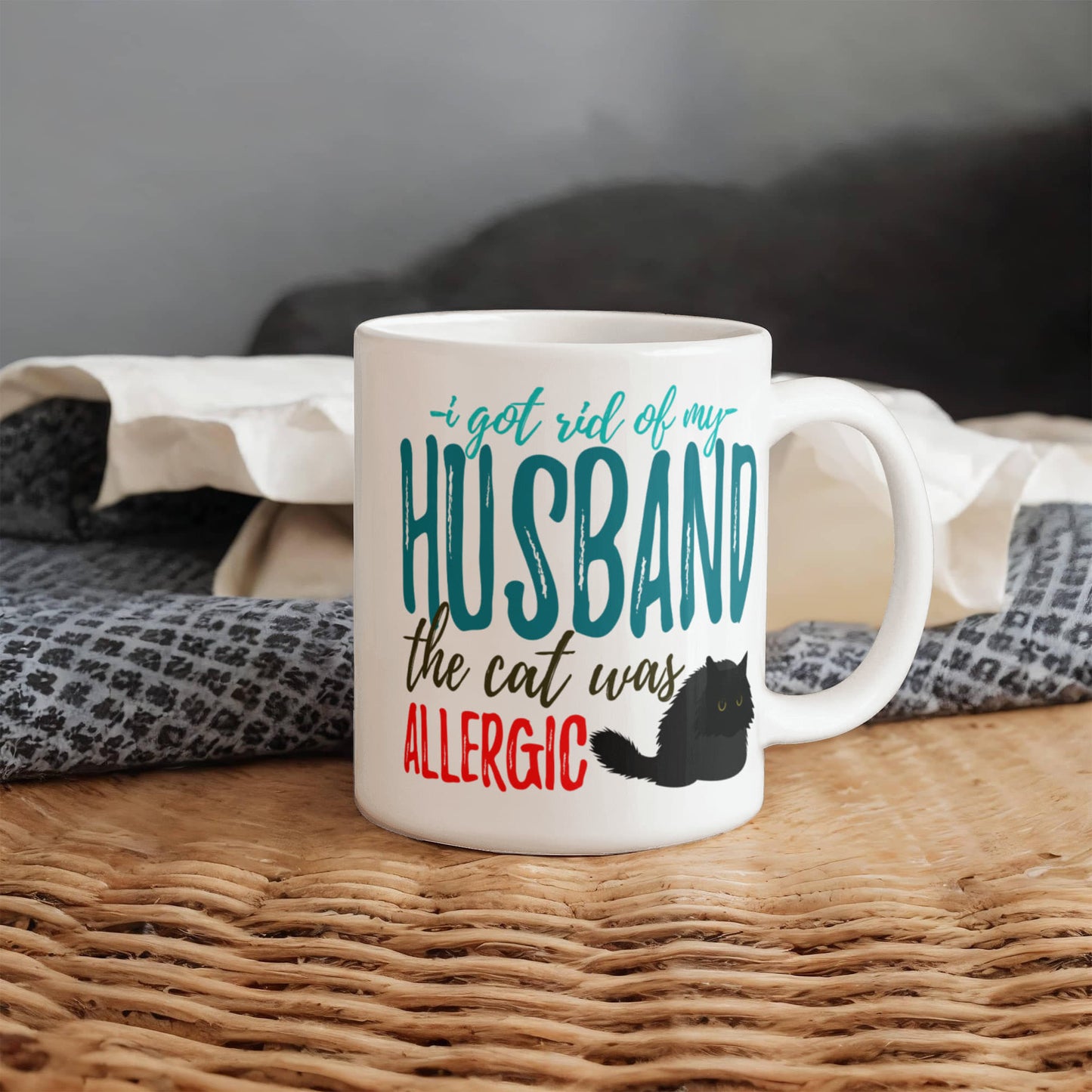 I Got Rid of My Husband The Cat Was Allergic- White Porcelain Coffee Mug 11 Oz Funny Quotes Coffee Mug