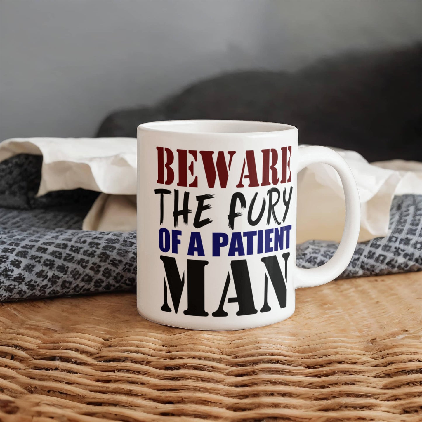 Beware The Fury Of A Patient Man- White Porcelain Coffee Mug 11 Oz Funny Quotes Coffee Mug