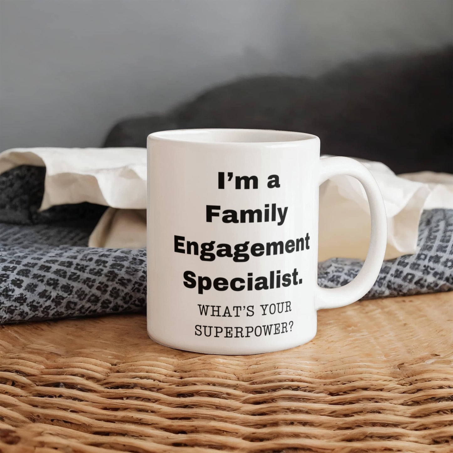 I am a Family Engagement Specialist, what is your super power, Birthday cup for Family Engagement Specialist 11 oz White ceramic mug