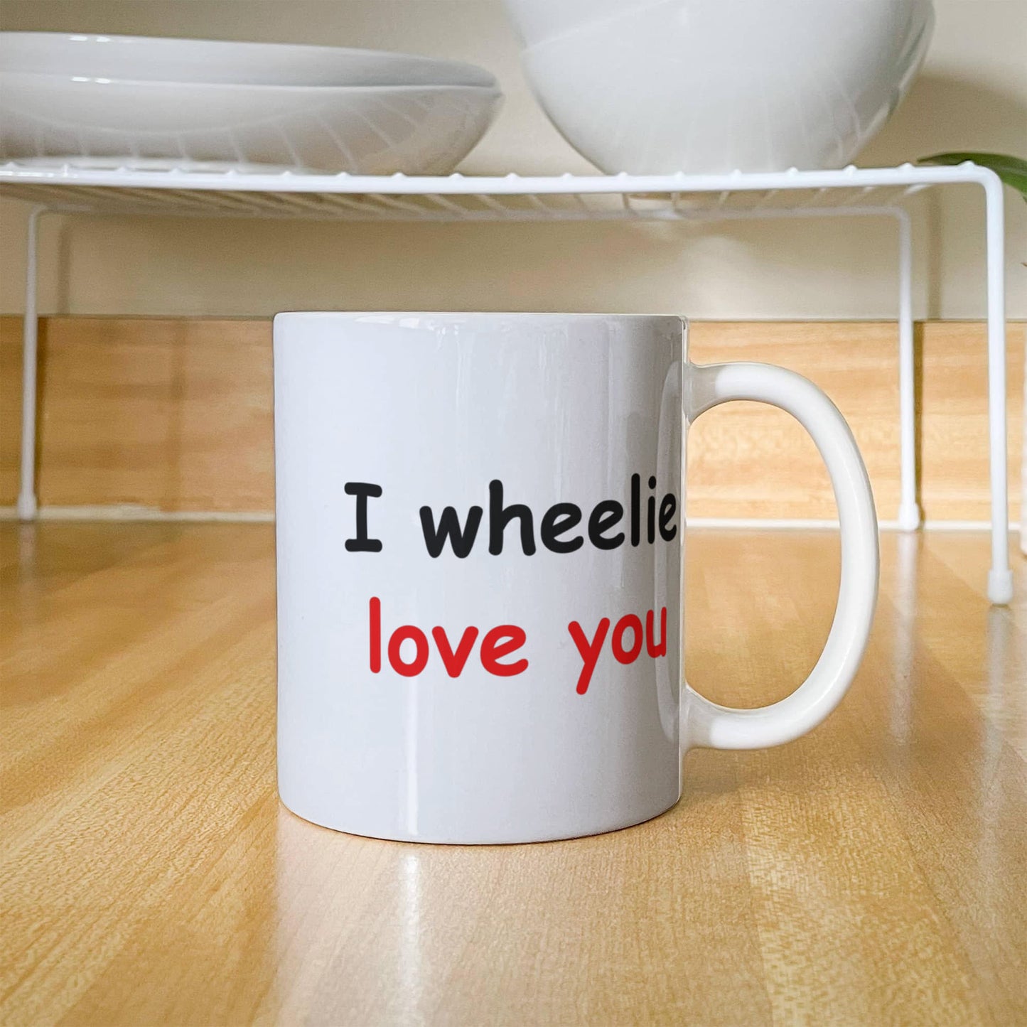 I wheelie like you, I wheelie love you - White Porcelain Coffee 11 oz