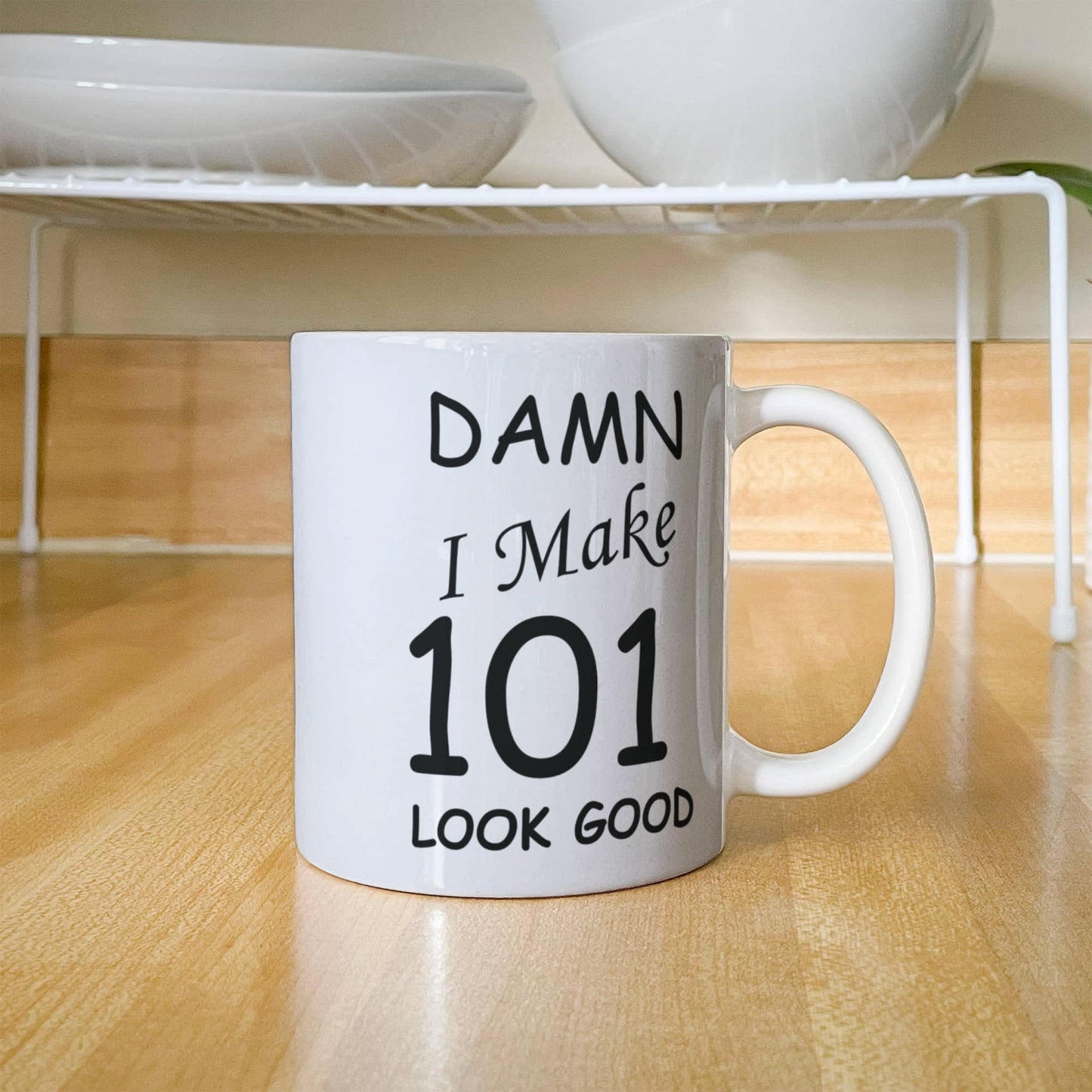 101st birthday Mugs for men/women - Damn I Make 101 Look Good, Born In 1919 Birthday Mugs - Funny White Porcelain Coffee 11 oz