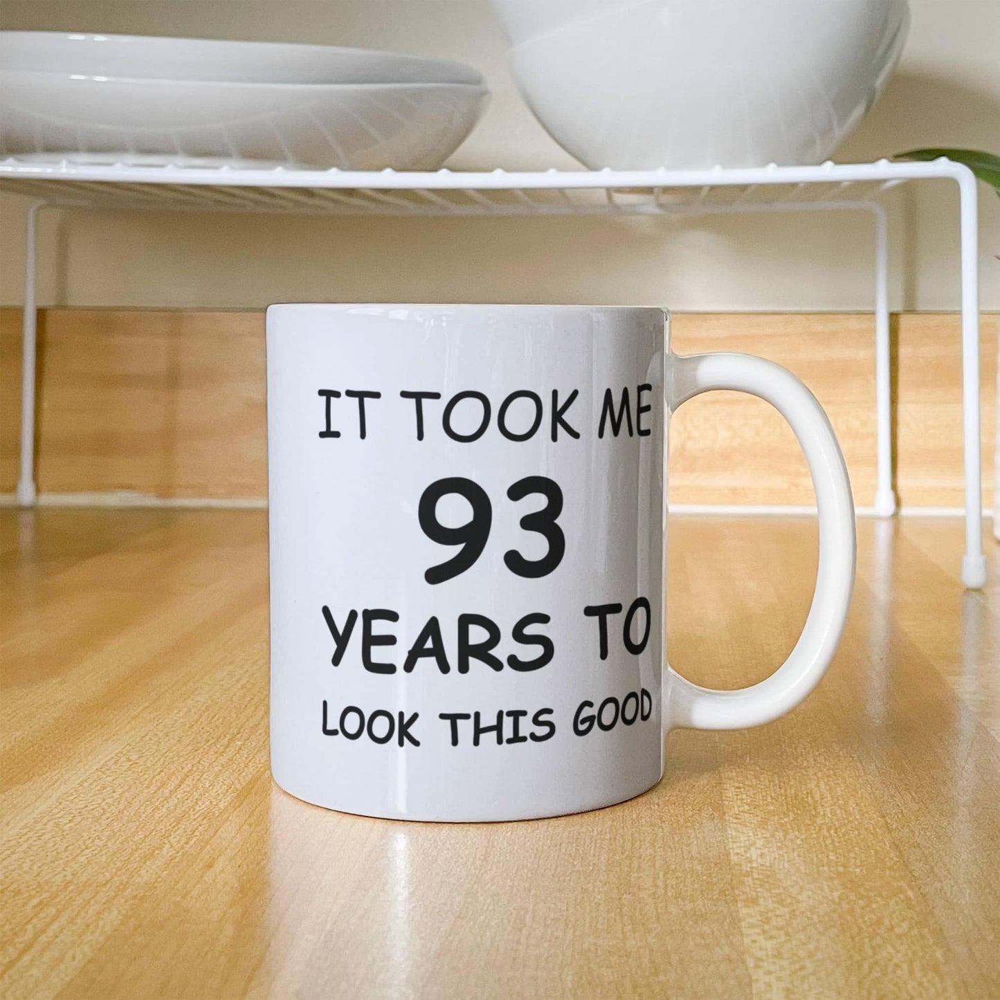 93rd Birthday Mug for Men/Women, Birthday Coffee Mugs - It Took me 93 Years to Look This Good - Best 93rd Birthday White Coffee Mug 11 oz
