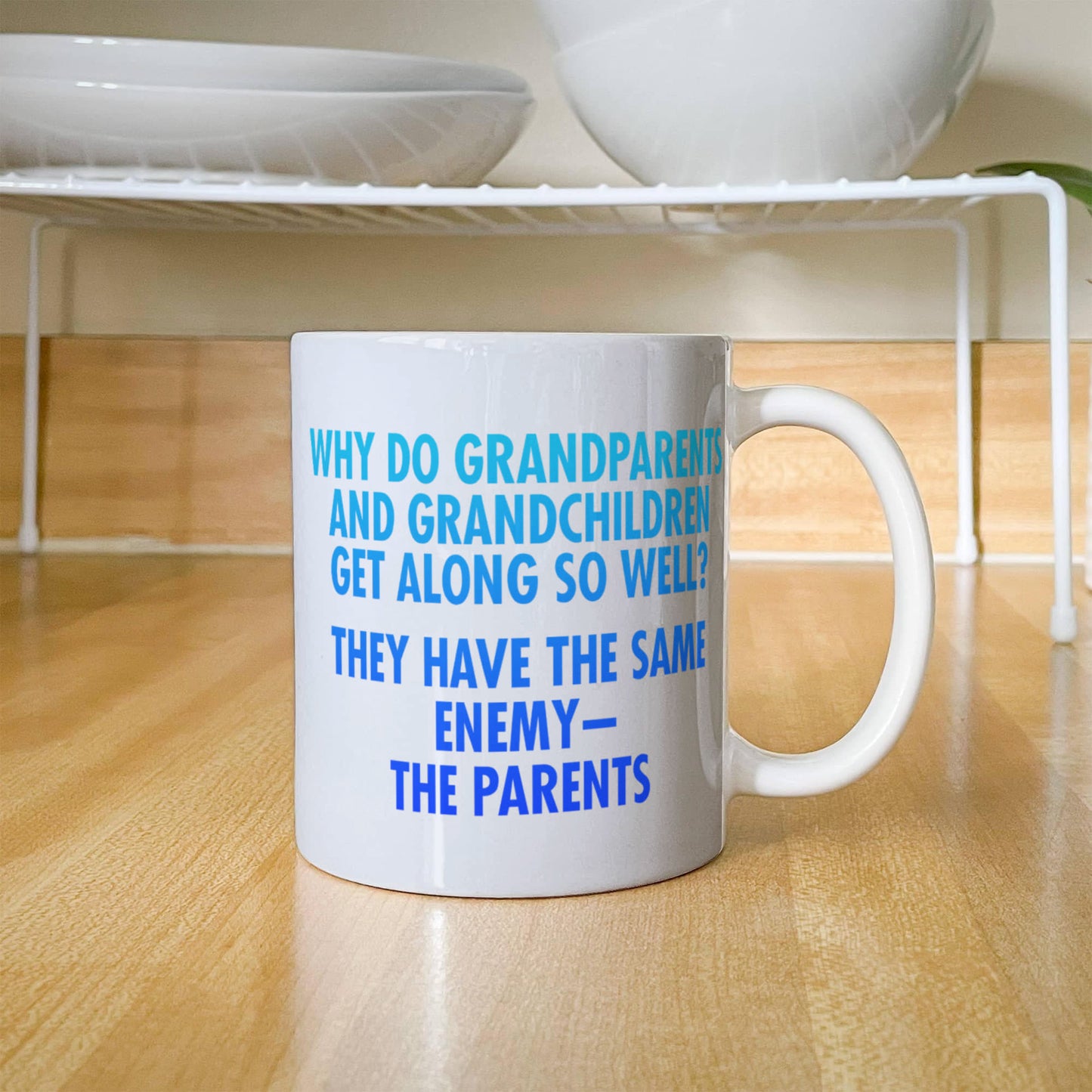 Why Do Grandparents And Grandchildren Get Along So Well They Have The Same Enemy-The parents- White Porcelain Coffee Mug 11 Oz