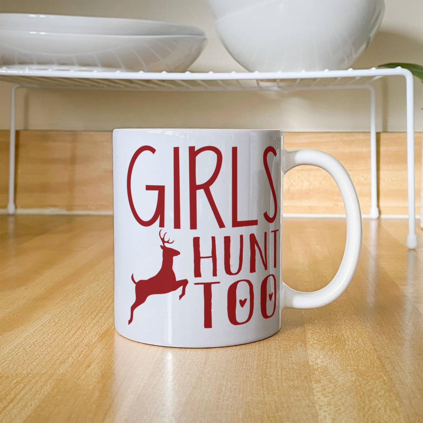 Hunter Coffee Mug, Girls Hunt Too-White Porcelain Coffee Mug 11 oz for hunter, dad, son,daughter,mom