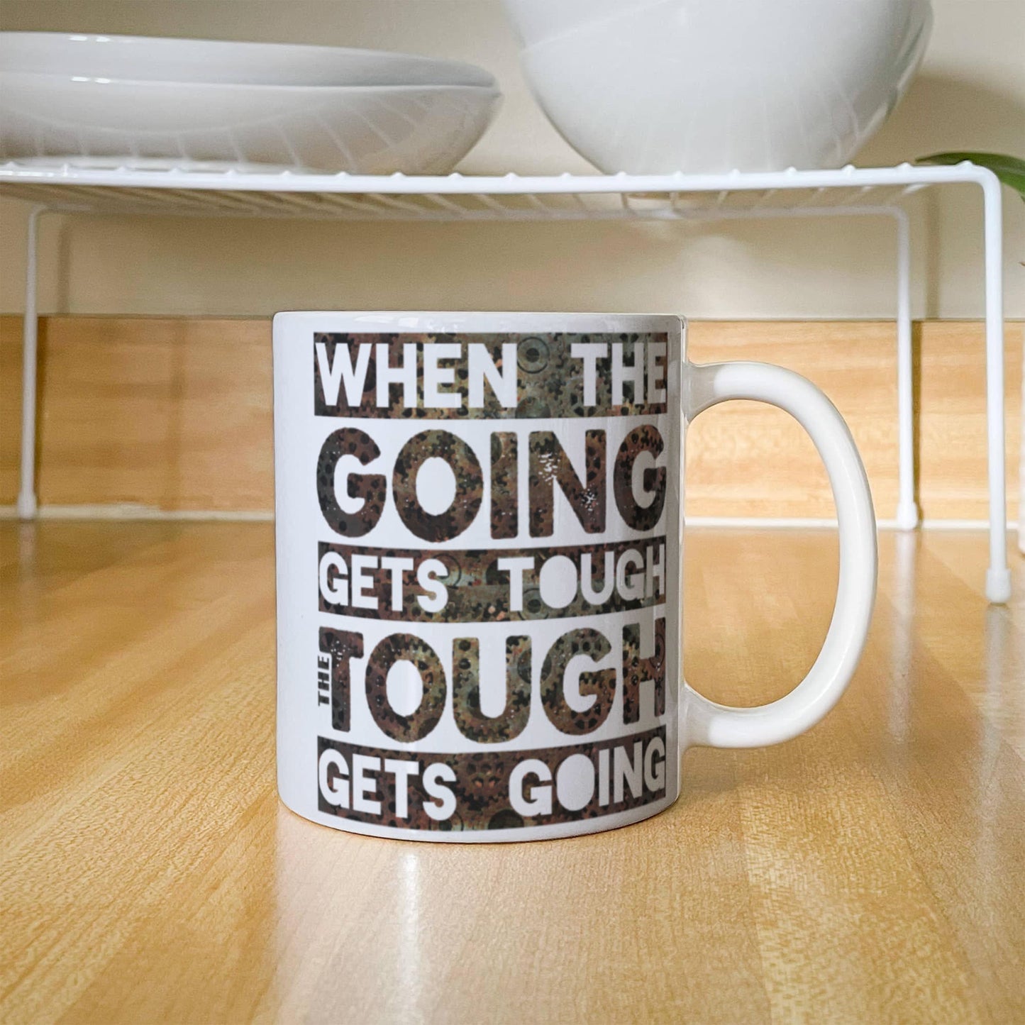 Success lovers Mugs, When the going gets tough the tough gets going - Funny White Porcelain Coffee 11 oz
