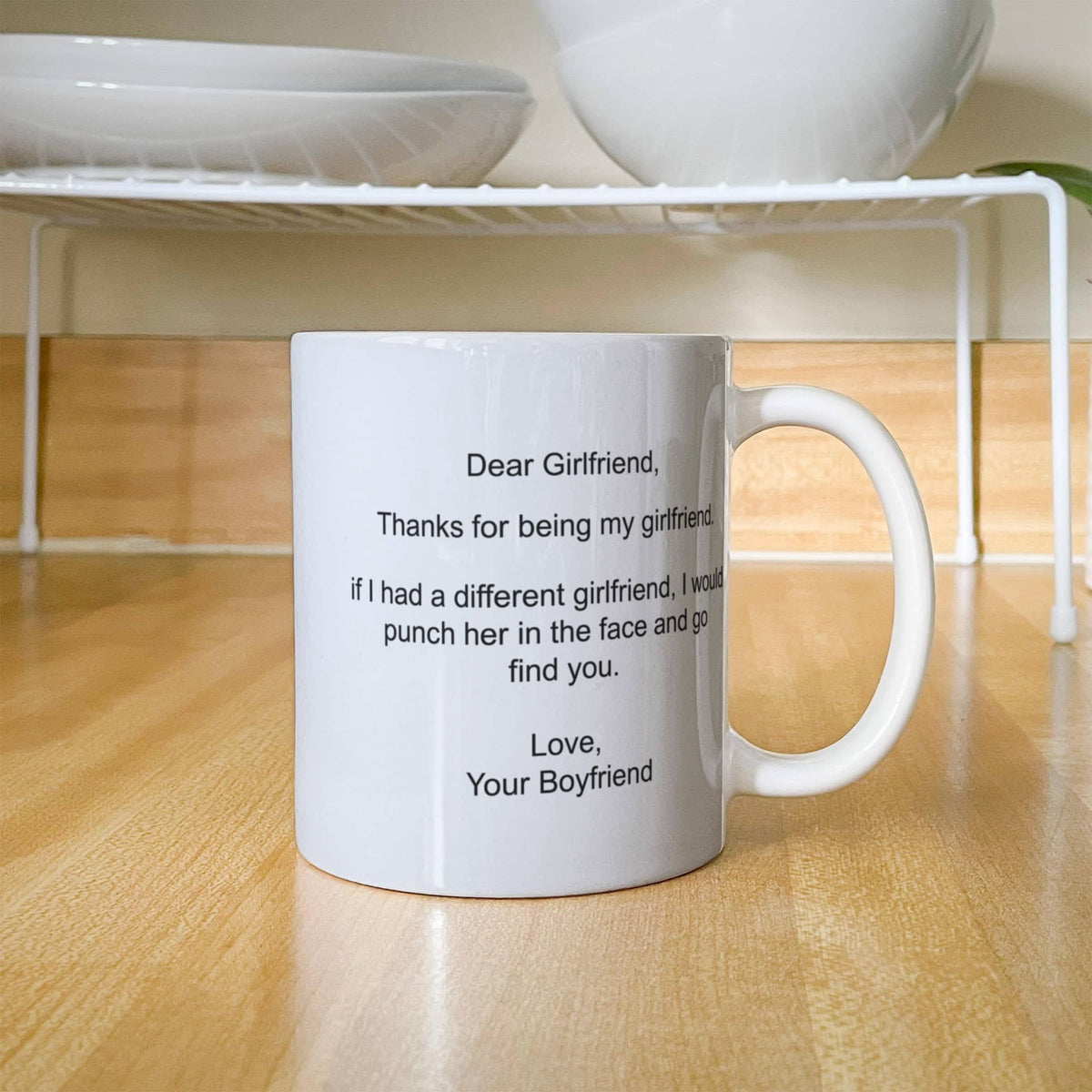 Dear Girlfriend Thank You for Being My Girlfriend If I Had A Different Girlfriend I Would Punch Her in the Face and Go Find You - Coffee Mug, Tea Cup