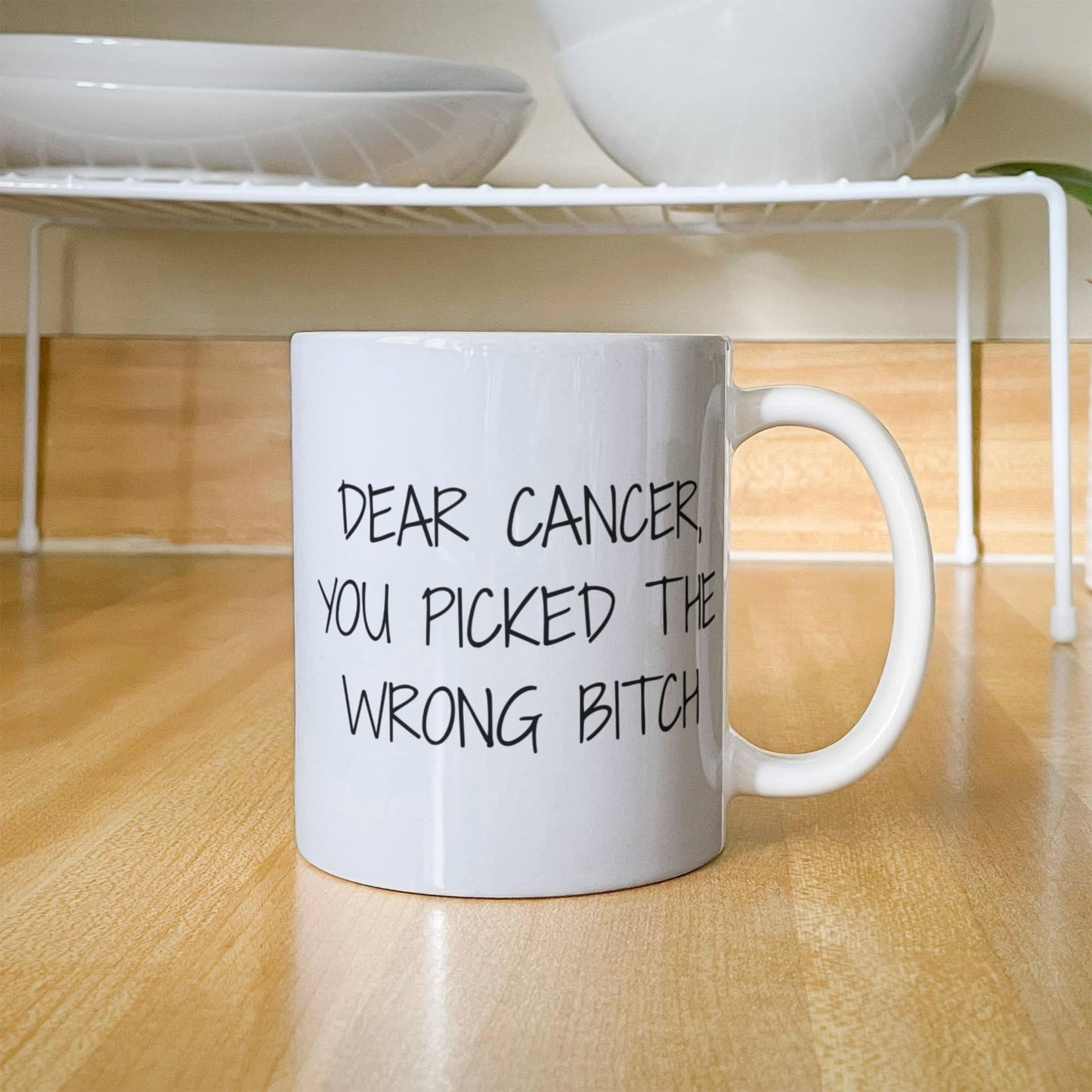 Cancer Survivor Coffee Mug, Dear Cancer You Picked The Wrong Bitch- White Porcelain Coffee Mug 11 oz