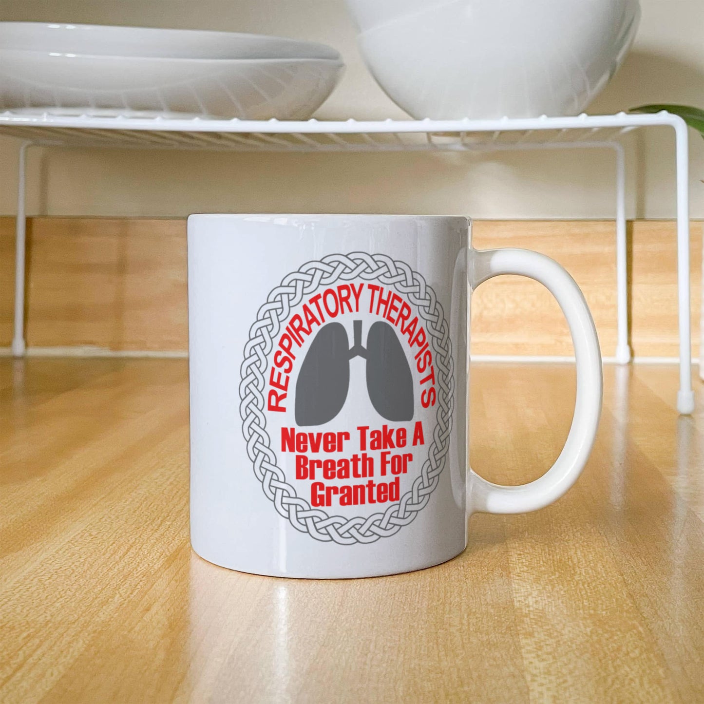 Best Respiratory Therapist Gift Coffee Mug, Respiratory Therapists Never Take A Breath For Granted -White Porcelain Coffee Mug 11 oz