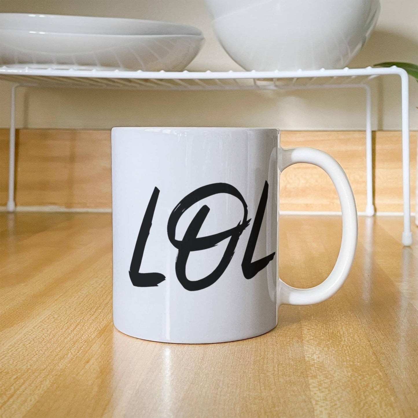 Motivational Quote LOL White Coffee Mugs 11oz