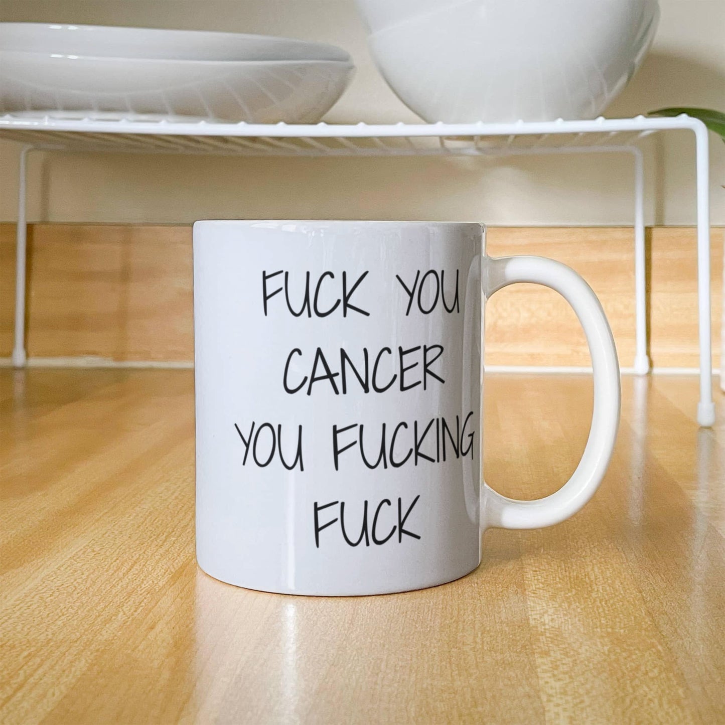 Cancer Survivor Coffee Mug, F.ck You Cancer You F,cking You F,cking F,ck- White Porcelain Coffee Mug 11 oz