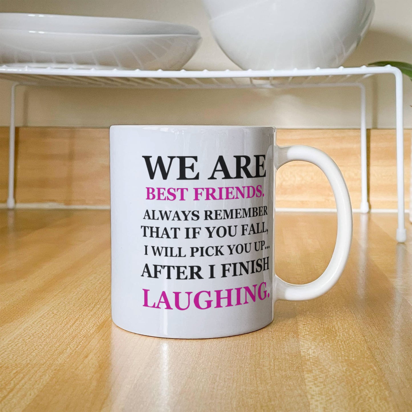 We are Best Friends, Remember if You Fall I Will Pick up After Laughing Coffee Mugs for Friends Tea Cup Funny Gift Friendship 11 OZ