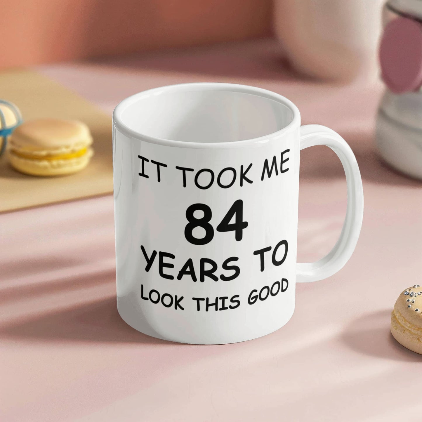 84th Birthday Mug for Men/Women, Birthday Coffee Mugs - It Took me 84 Years to Look This Good - Best 84th Birthday White Coffee Mug 11 oz