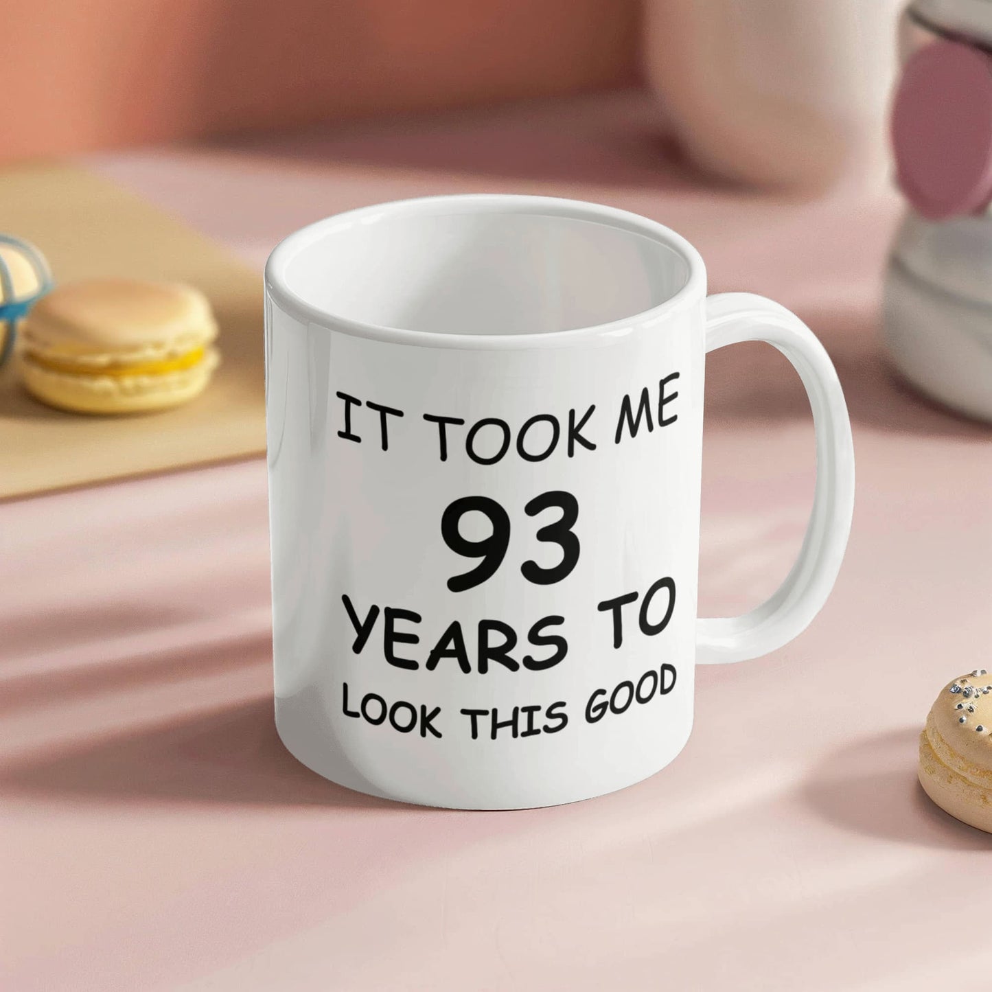 93rd Birthday Mug for Men/Women, Birthday Coffee Mugs - It Took me 93 Years to Look This Good - Best 93rd Birthday White Coffee Mug 11 oz
