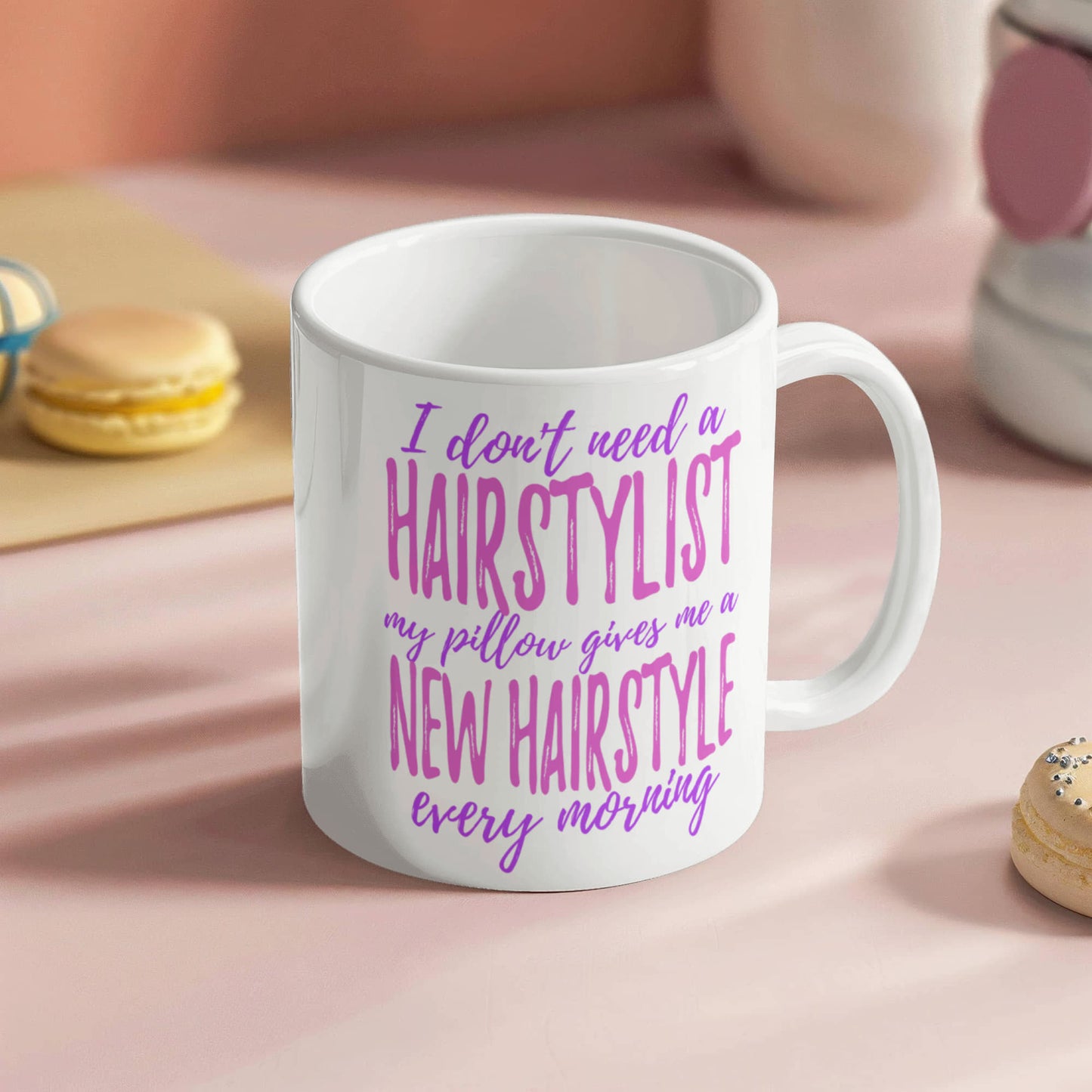I Don't Need A Hairstylist My Pillow Gives Me A New Hairstyle Every Morning- White Porcelain Coffee Mug 11 Oz Funny Quotes Coffee Mug