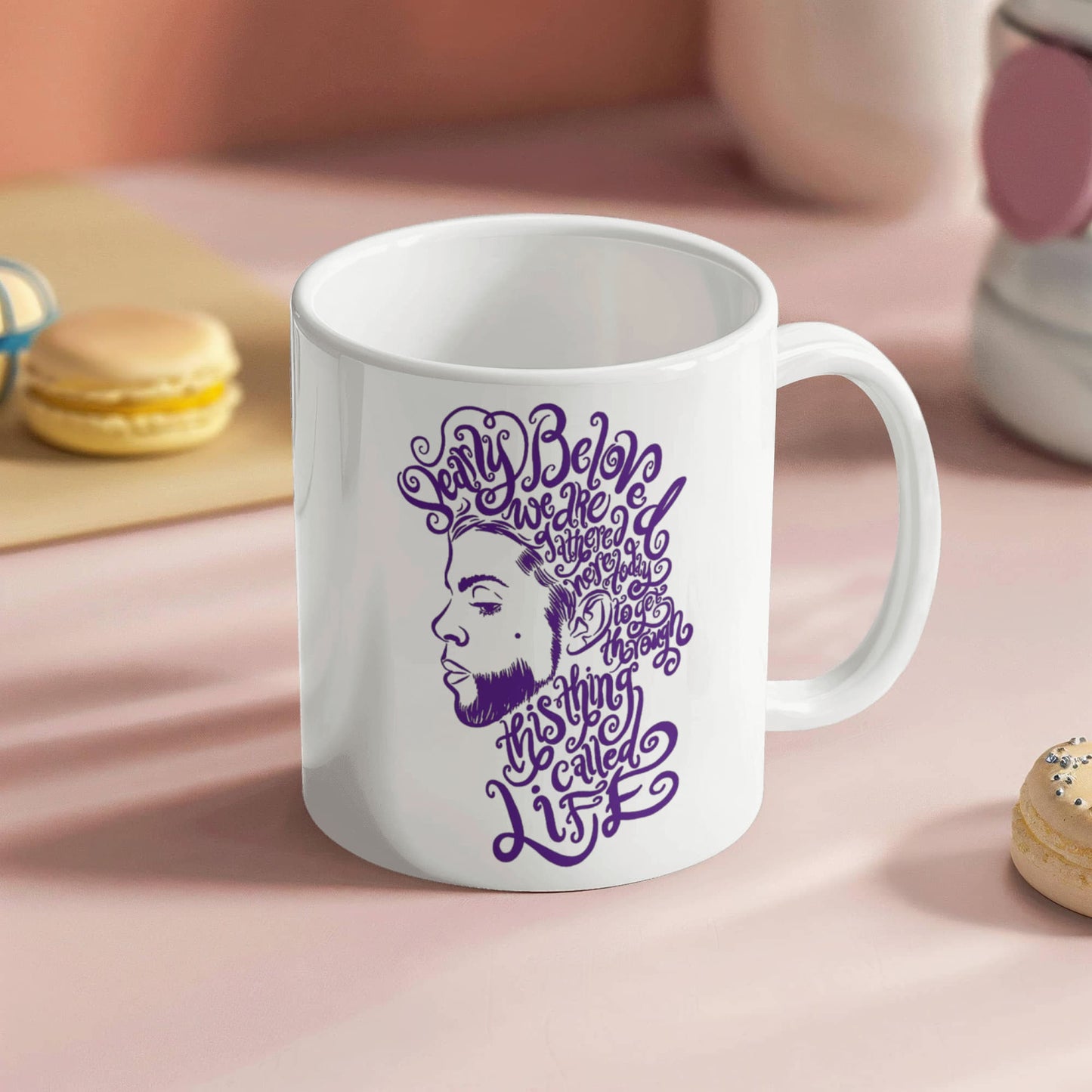 Dearly Beloved We Are Gathered Here Today to Get Through This Thing Called Life White Coffee Mug 11OZ