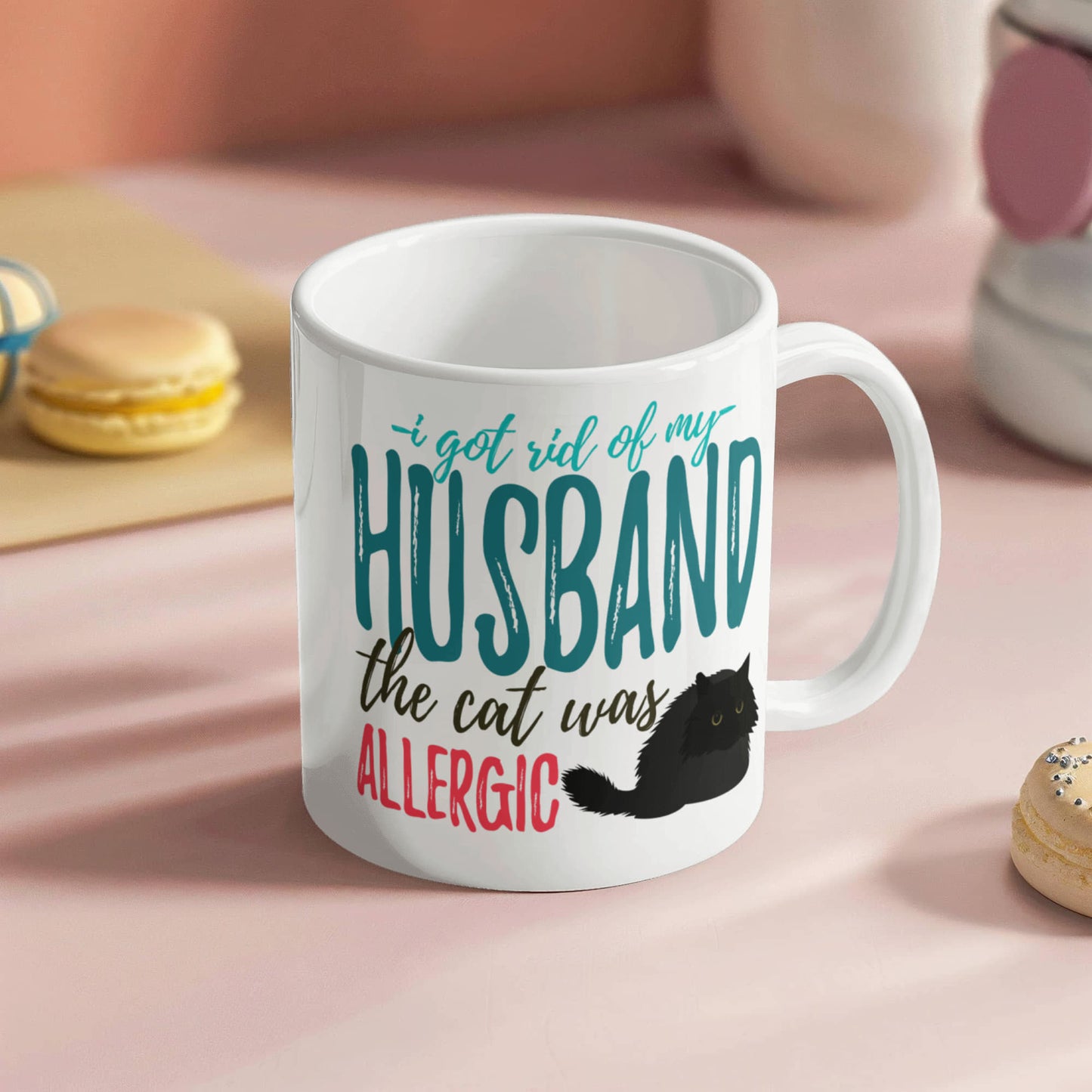 I Got Rid of My Husband The Cat Was Allergic- White Porcelain Coffee Mug 11 Oz Funny Quotes Coffee Mug