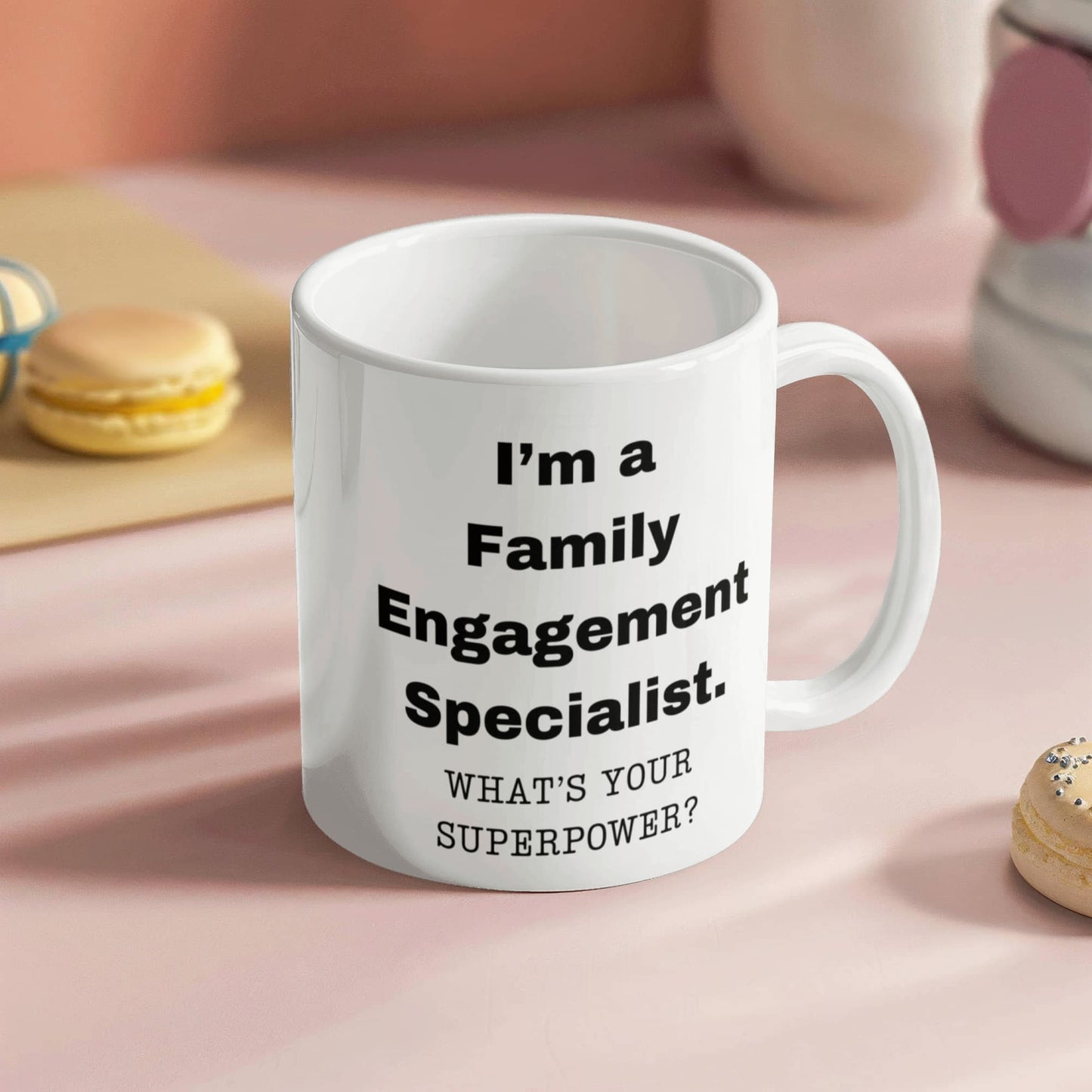 I am a Family Engagement Specialist, what is your super power, Birthday cup for Family Engagement Specialist 11 oz White ceramic mug