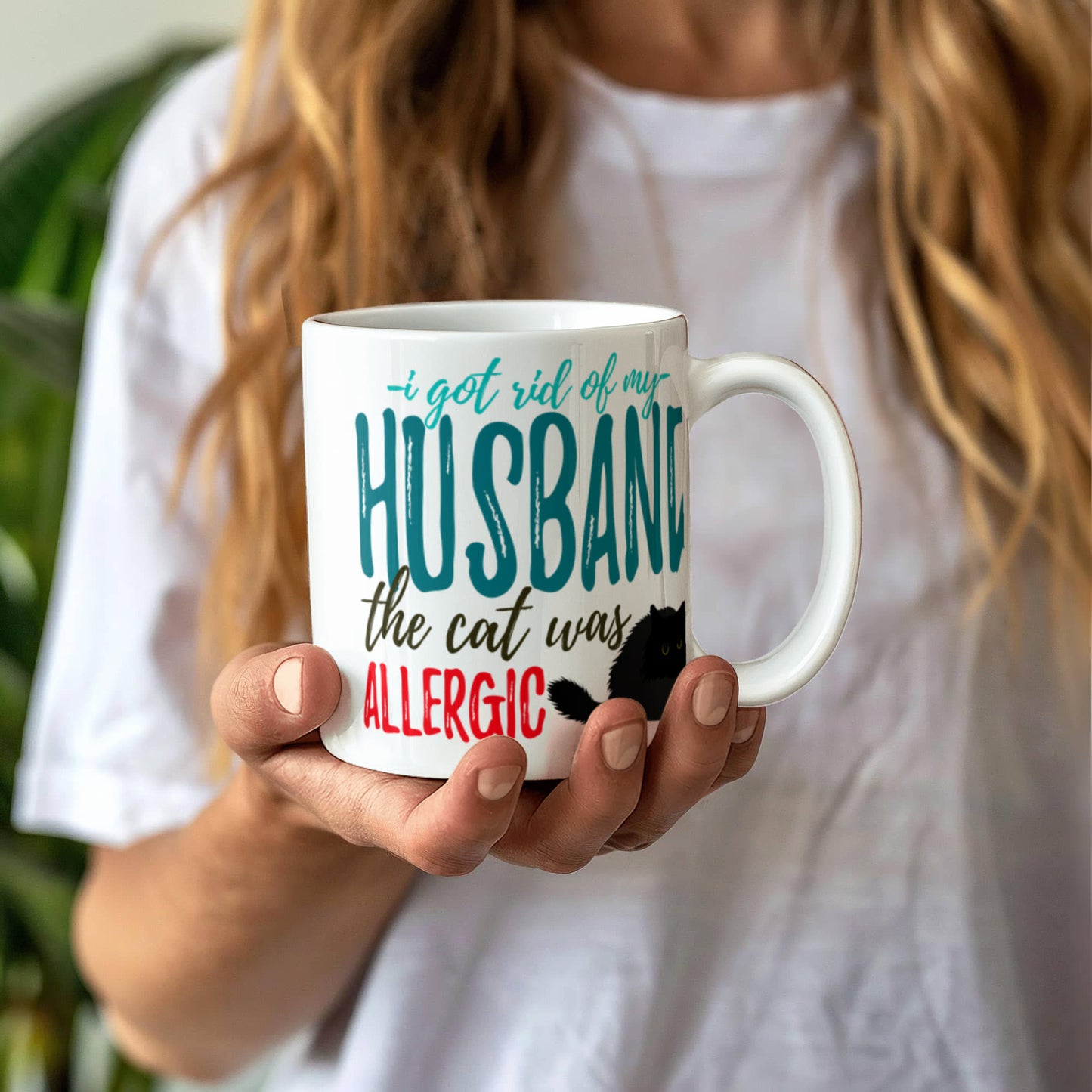I Got Rid of My Husband The Cat Was Allergic- White Porcelain Coffee Mug 11 Oz Funny Quotes Coffee Mug
