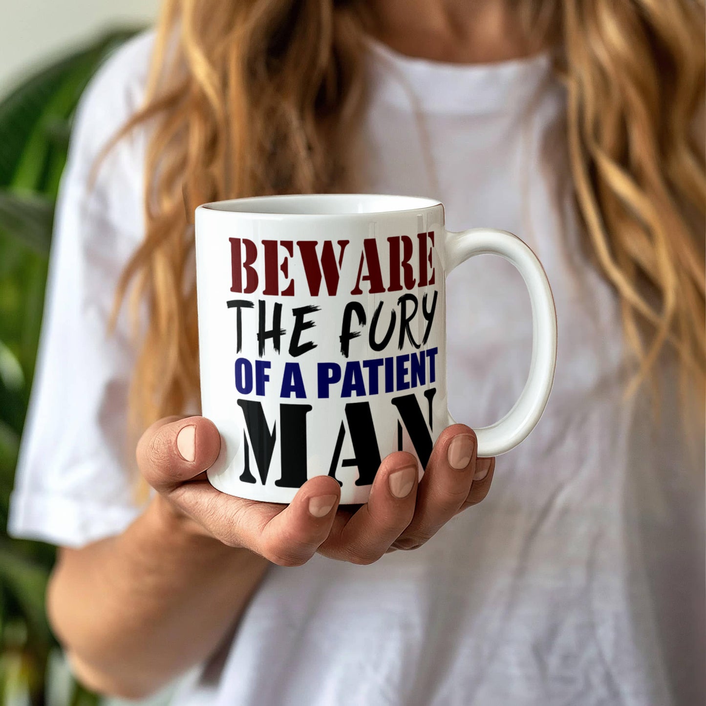 Beware The Fury Of A Patient Man- White Porcelain Coffee Mug 11 Oz Funny Quotes Coffee Mug