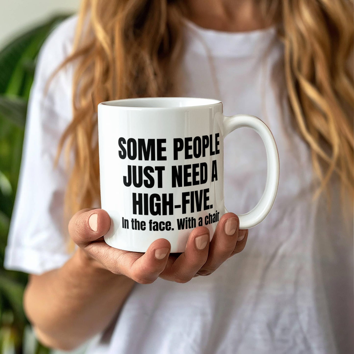 Some People Just Need A High-Five In The Face With A Chair- White Porcelain Coffee Mug 11 Oz Funny Quotes Coffee Mug