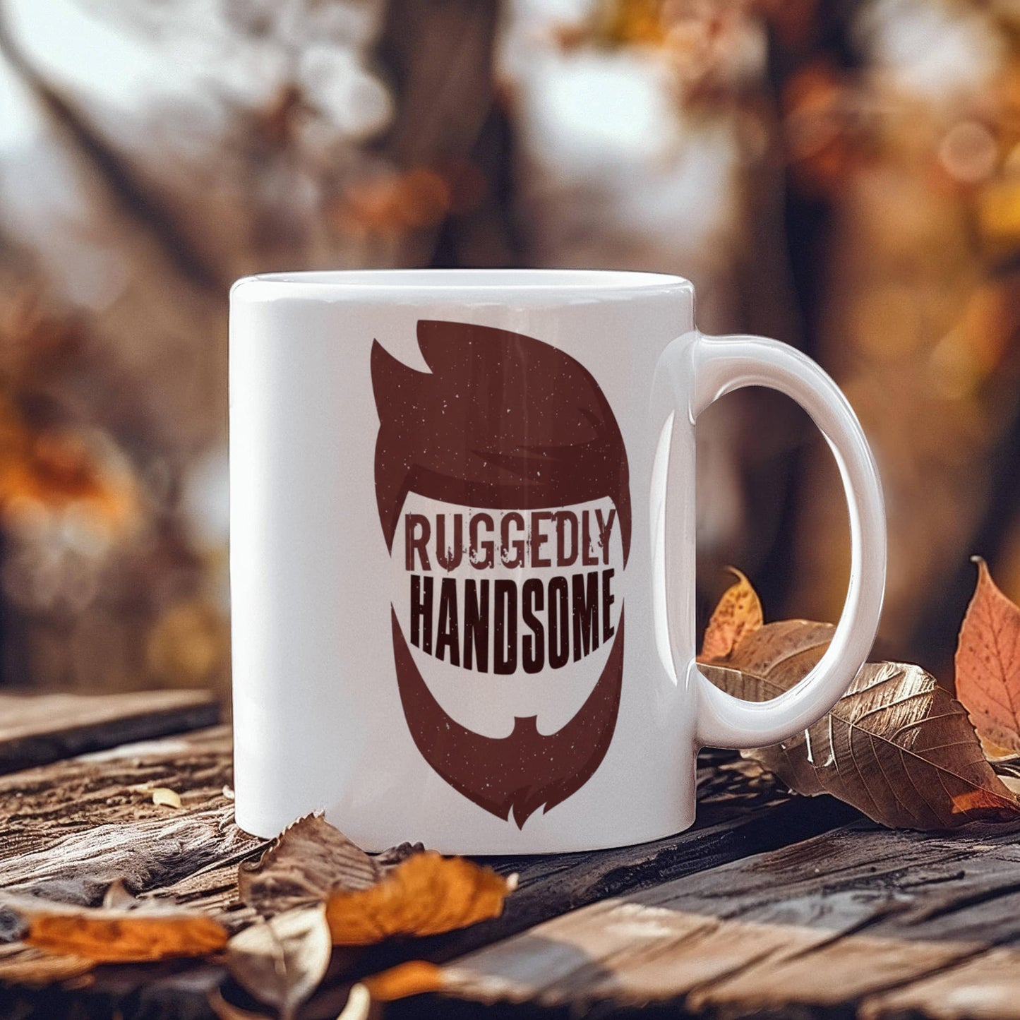 Ruggedly handsome - Funny White Porcelain Coffee 11 oz