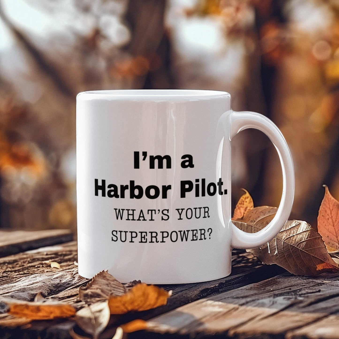I am a Harbor Pilot, what is your super power, Harbor Pilot coffee mug, Birthday cup for Harbor Pilot 11 oz White ceramic mug