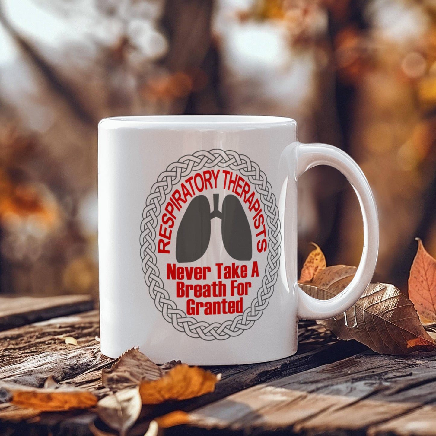 Best Respiratory Therapist Gift Coffee Mug, Respiratory Therapists Never Take A Breath For Granted -White Porcelain Coffee Mug 11 oz