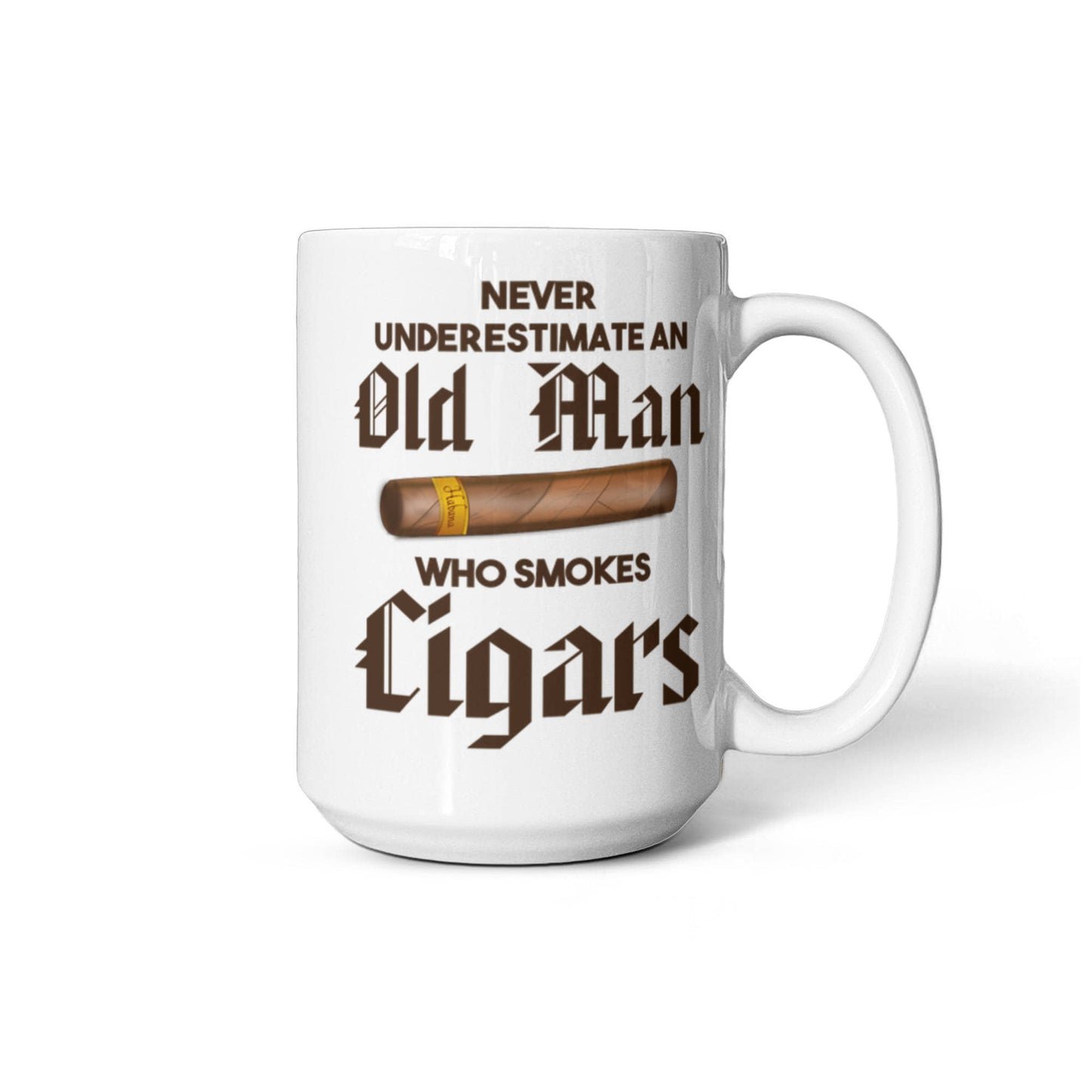 I Smoke Cigar Coffee mug, Never Underestimate An Old Man Who Smokes Cigars-White Porcelain Coffee Mug 11 oz