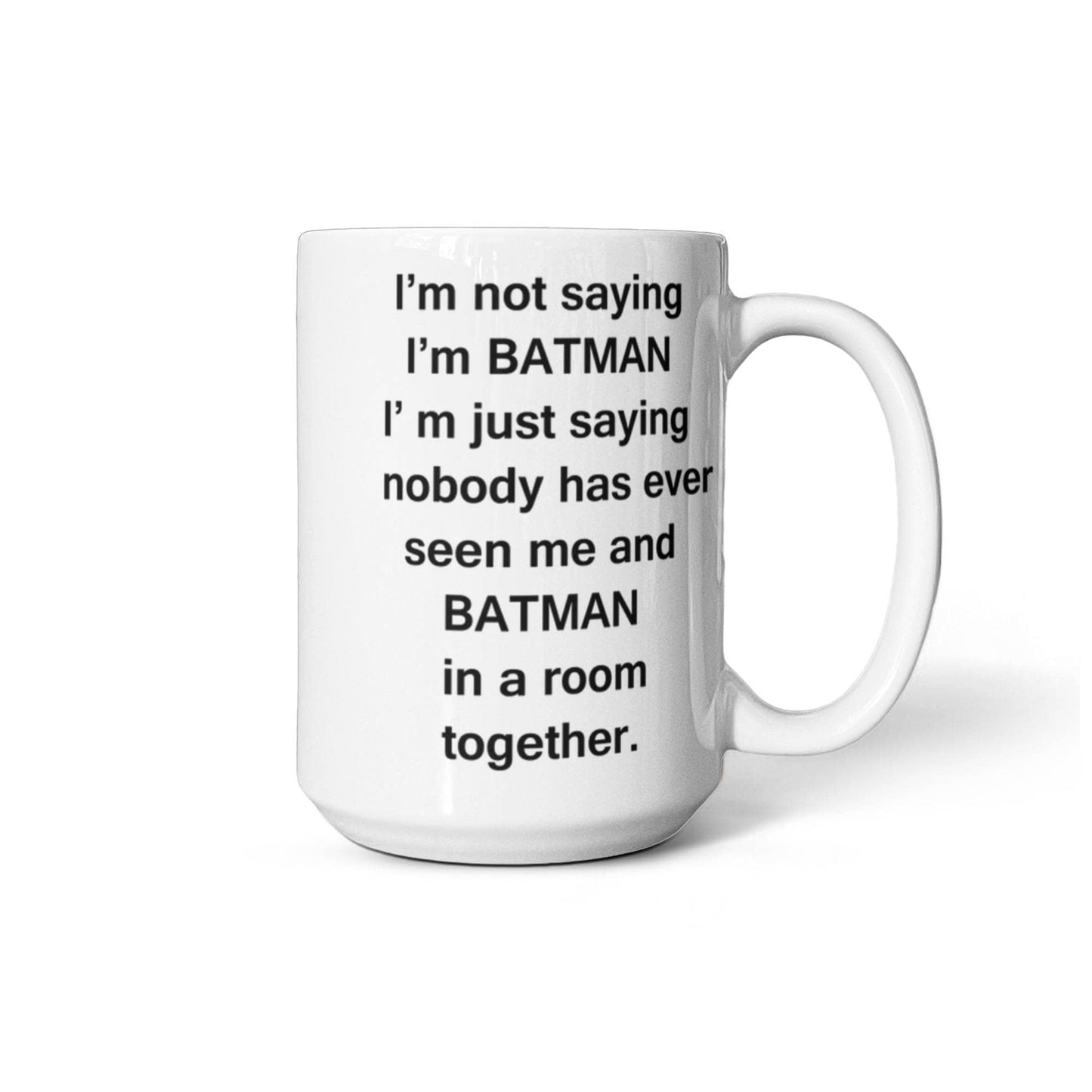Batman And Me White Mugs - Funny Coffee Mugs For SuperHero Lovers - Porcelain white Mug 11 oz