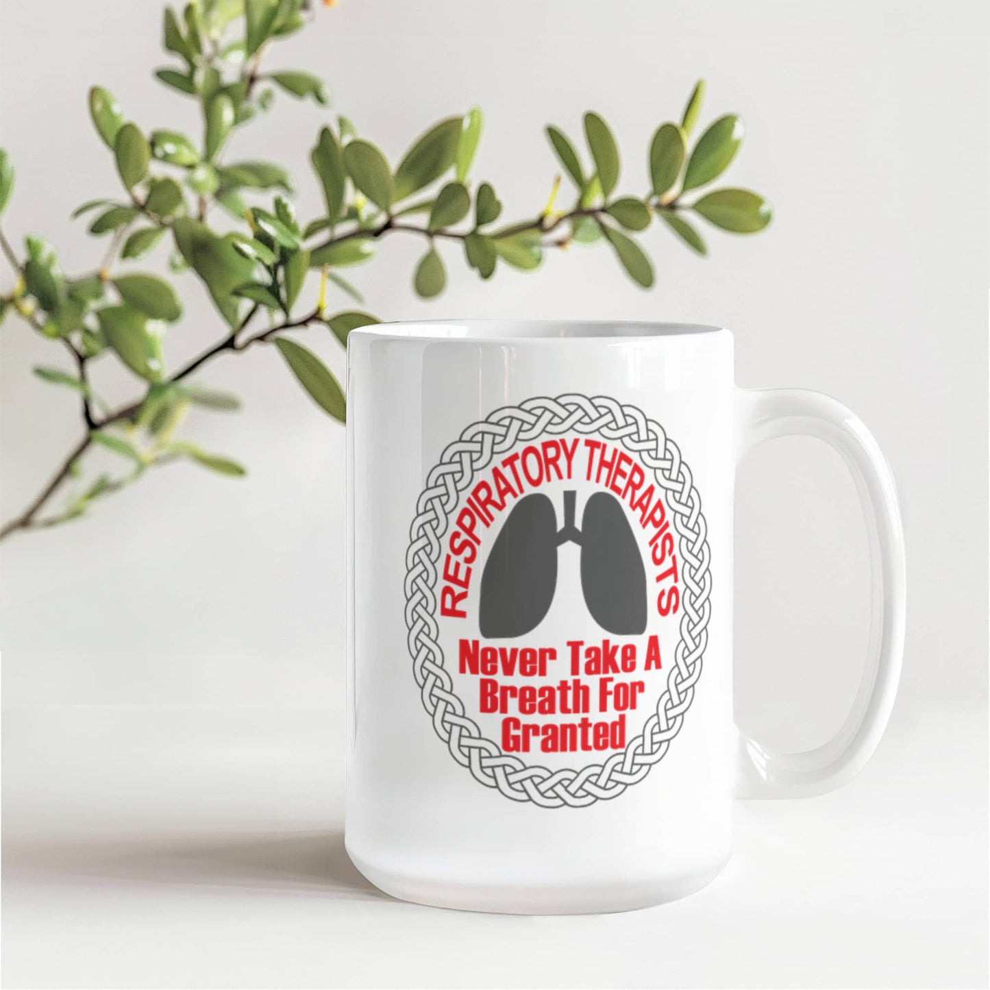 Best Respiratory Therapist Gift Coffee Mug, Respiratory Therapists Never Take A Breath For Granted -White Porcelain Coffee Mug 11 oz