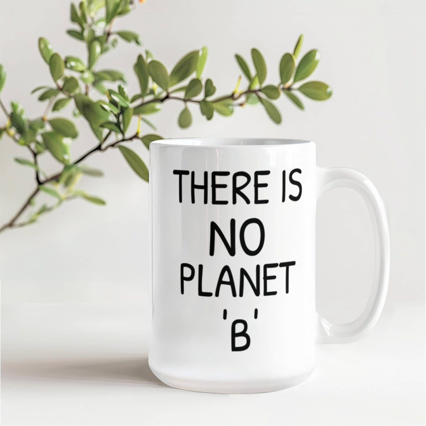Save Planet Coffee Mug, There Is No Planet B, Save Earth Mug, environmental activist mug- White Porcelain Coffee Mug 11 Oz Funny Quotes Coffee Mug
