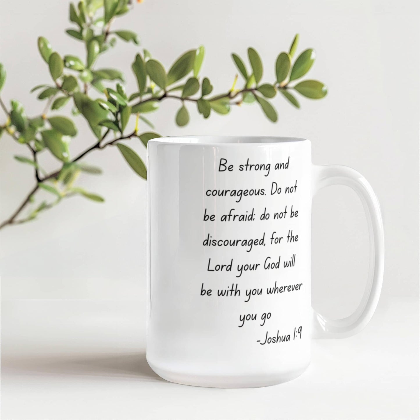 Joshua 1:9 Coffee Mug, Bible Quotes Coffee Mug, Motivational Quotes, inspirational quotes, Bible Verse- White Porcelain Coffee Mug 11 Oz