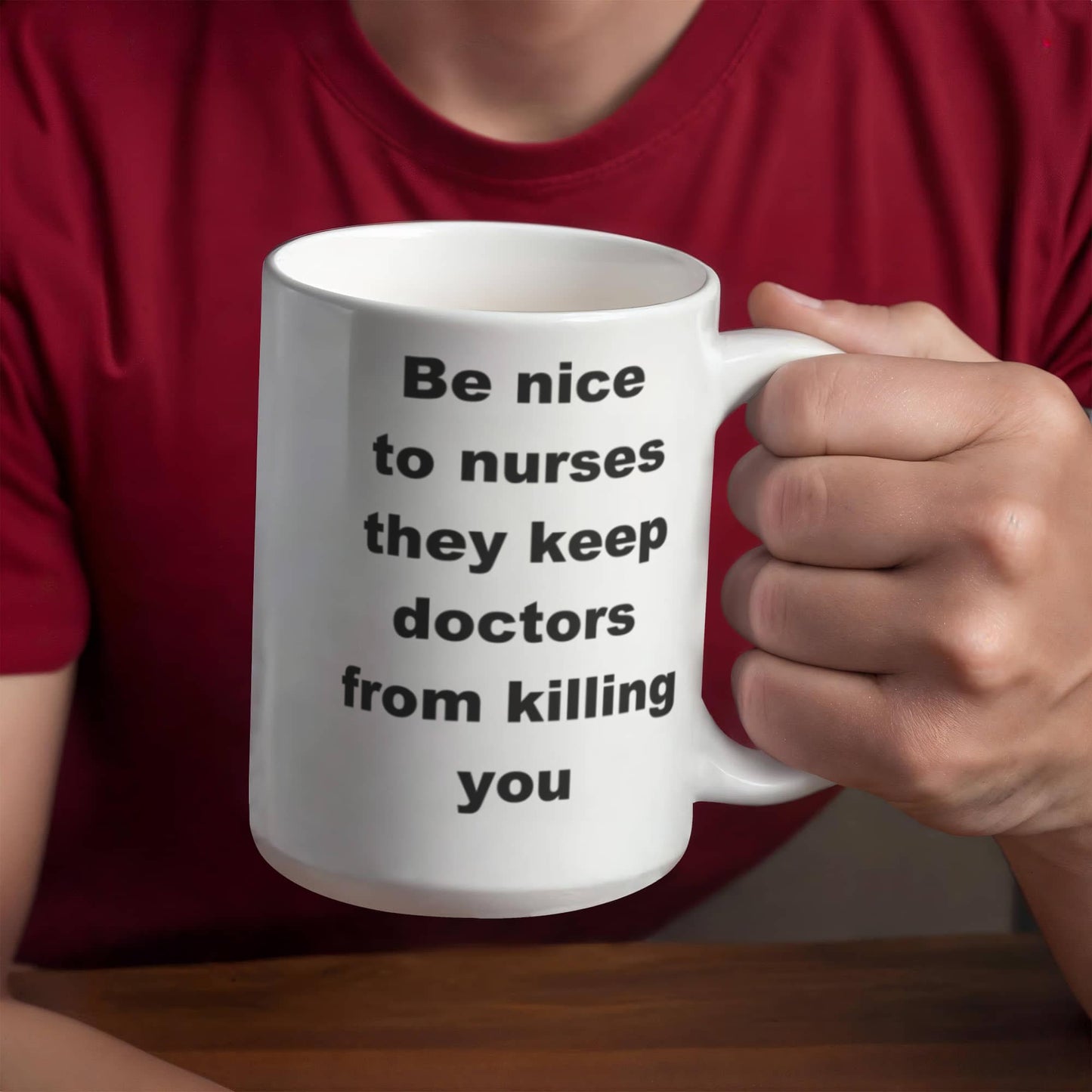 Be nice to nurses, they keep doctors from killing you - White Porcelain Coffee 11 oz