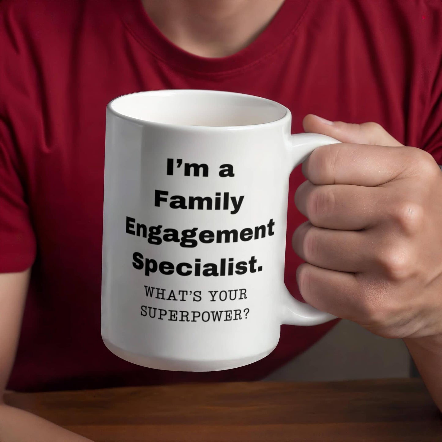 I am a Family Engagement Specialist, what is your super power, Birthday cup for Family Engagement Specialist 11 oz White ceramic mug