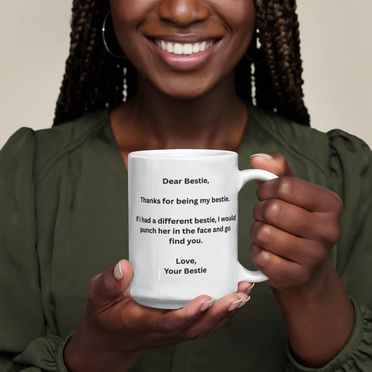Dear Bestie, Thanks for being my Bestie.If I had a different bestie,I would punch her in the face and go find you. Lovely Friendship coffee mug