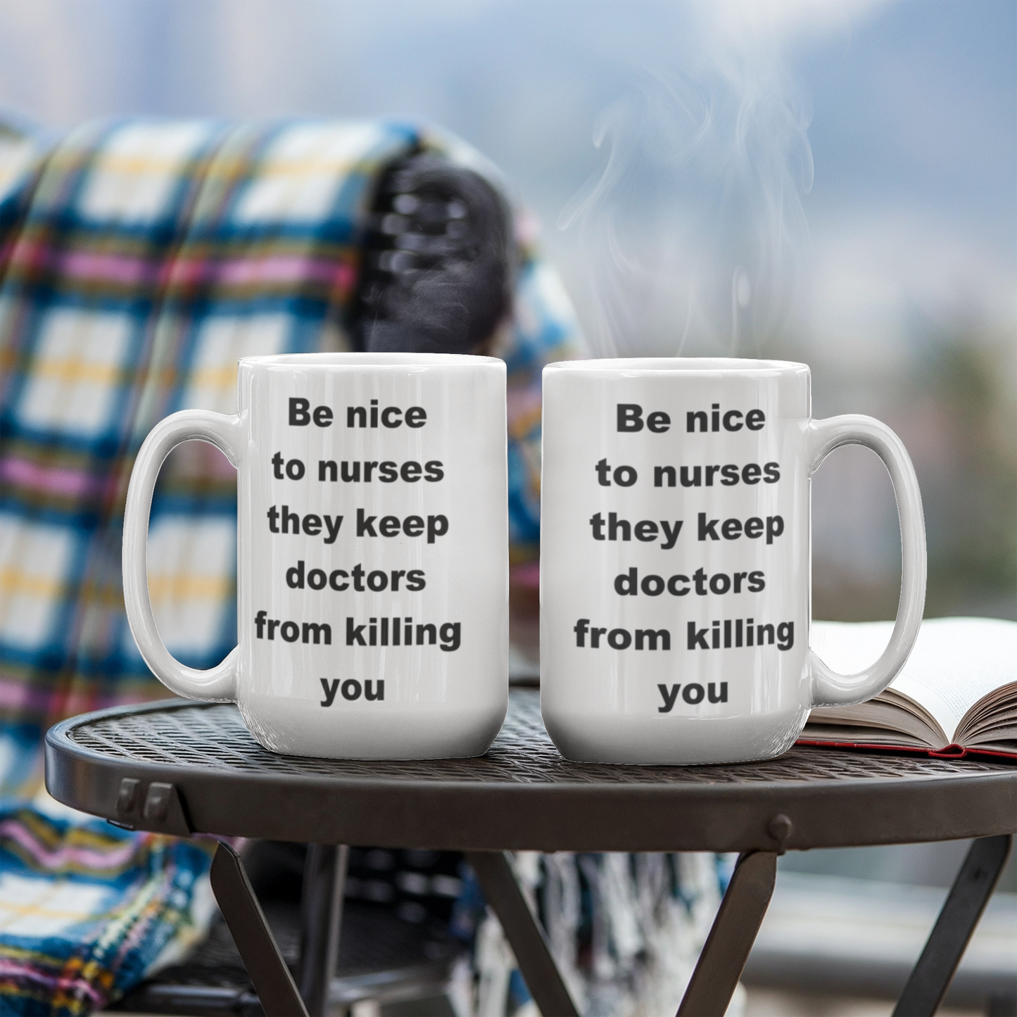 Be nice to nurses, they keep doctors from killing you - White Porcelain Coffee 11 oz