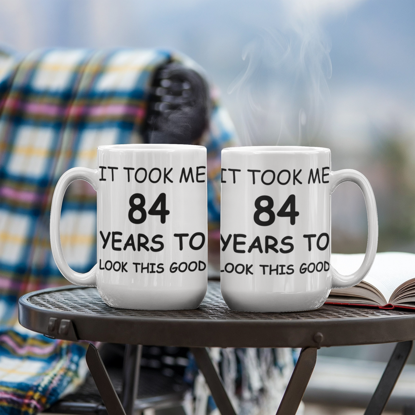 84th Birthday Mug for Men/Women, Birthday Coffee Mugs - It Took me 84 Years to Look This Good - Best 84th Birthday White Coffee Mug 11 oz