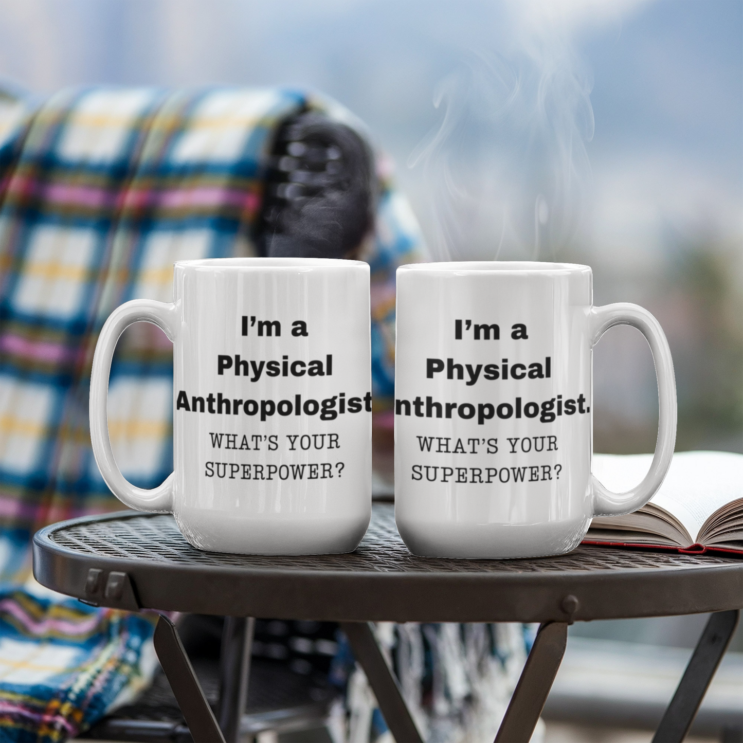 I am a Physical Anthropologist, what is your super power, Birthday cup for Physical Anthropologist 11 oz White ceramic mug