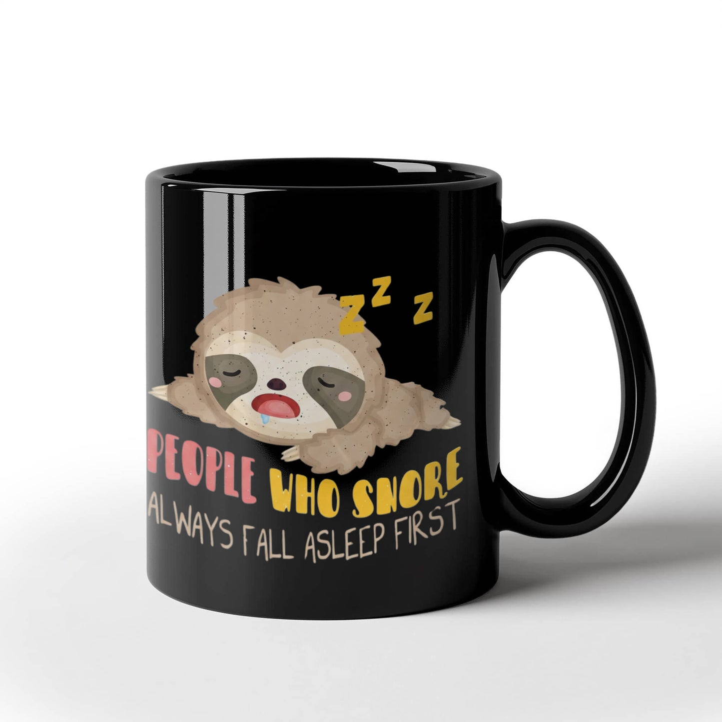 Sleep Lovers Mugs, People who snore always fall asleep first - Funny Black Porcelain Coffee 11 oz