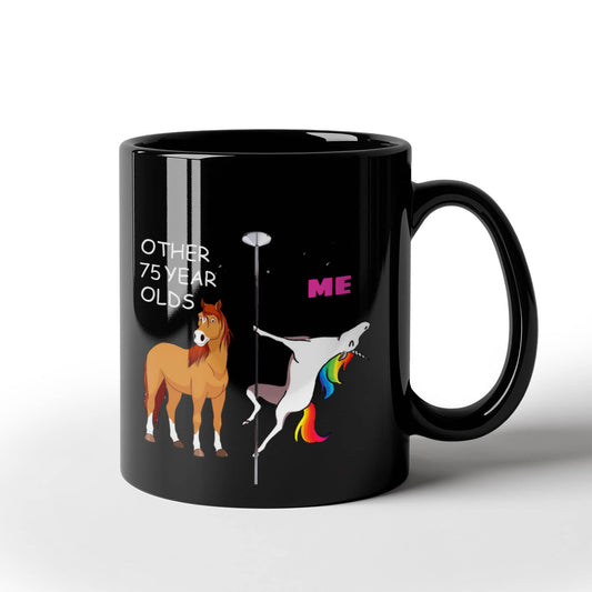 Unicorn Birthday gift 75th Birthday Gift for Women - Other 75 Year Olds Me Unicorn Coffee Mug - Black Porcelain Coffee 11 oz for Grandma, Mom, Sister,