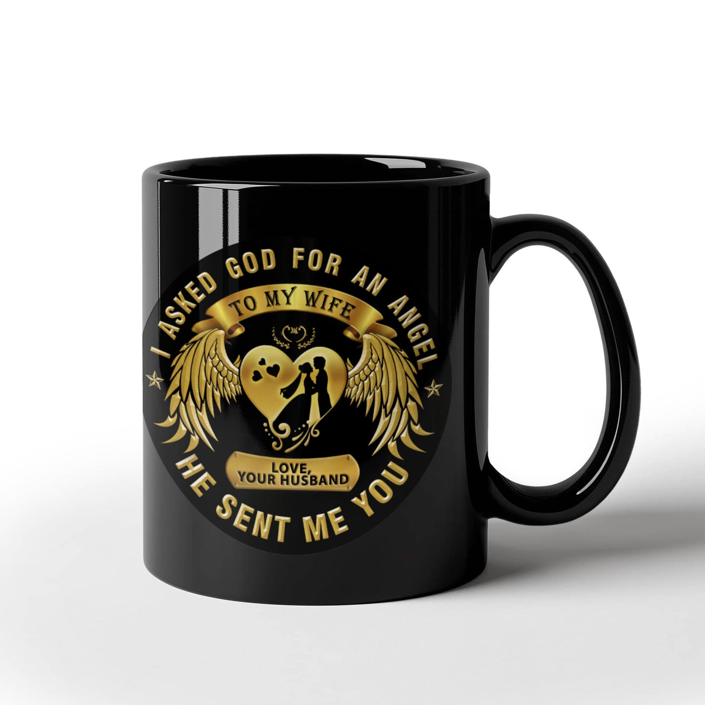 I asked God for an Angel, He sent me you My Wife - Funny Black Porcelain Coffee Mug Cute Ceramic Cup 11 oz