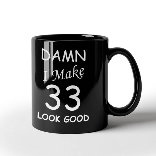 33rd birthday gifts for men/women - Damn I Make 33 Look Good, Born In 1987 Birthday Mugs - Funny Black Porcelain Coffee 11 oz
