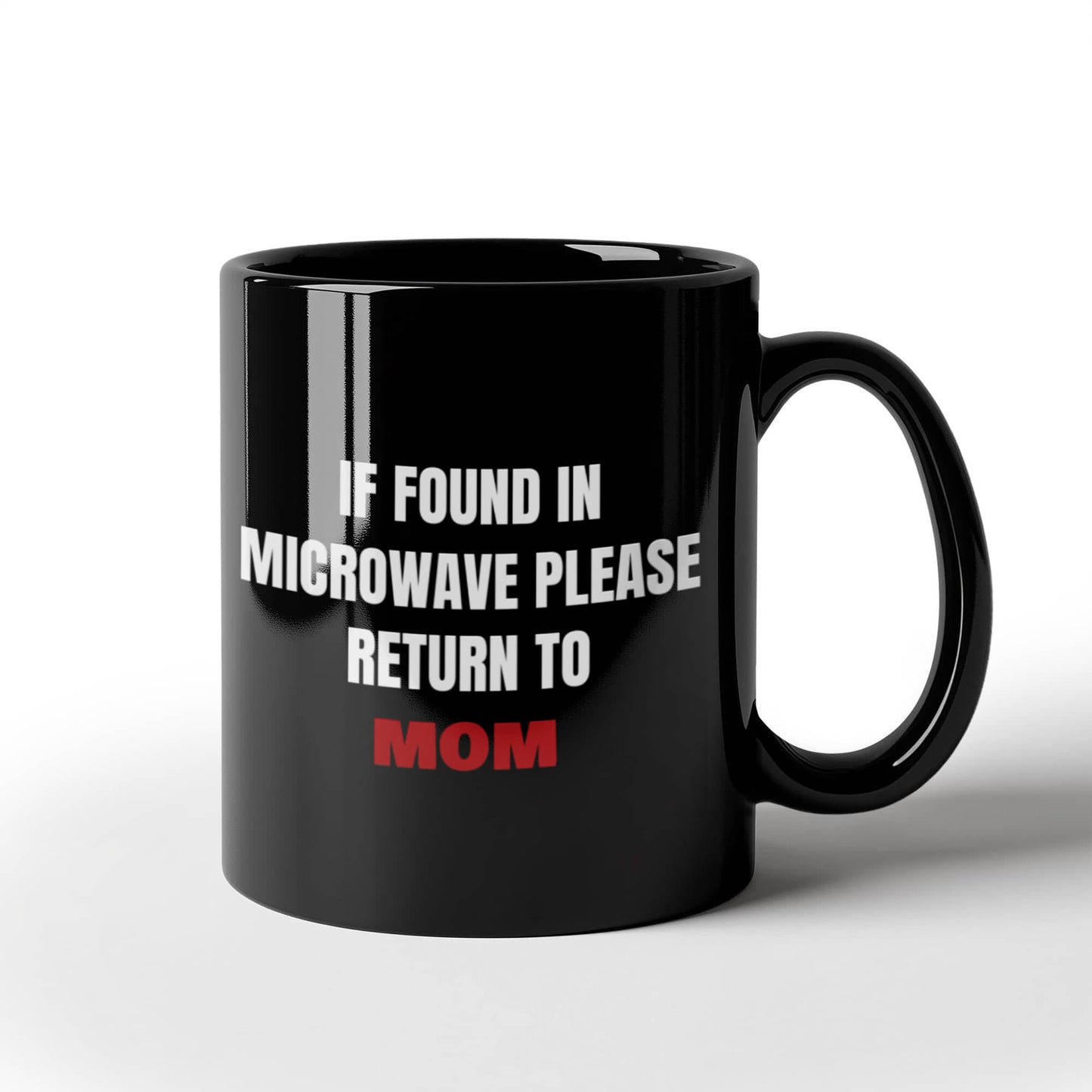 Best gifts for mother - "If Found in Microwave Please Return To Mom" Black coffee mugs 11 oz