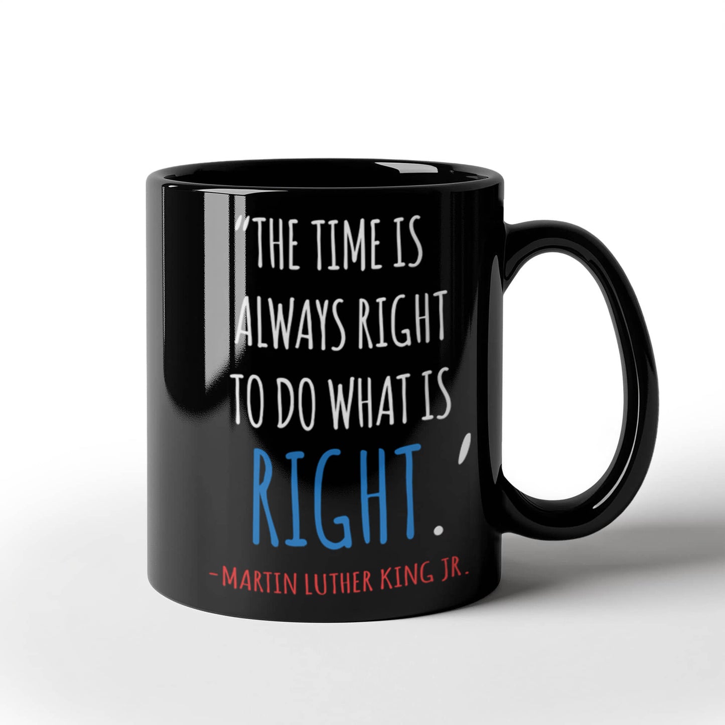 Martin luther king mugshot Quote, The time is always right to do what is right - Funny Black Porcelain Coffee Mug Cute Ceramic Cup 11 oz