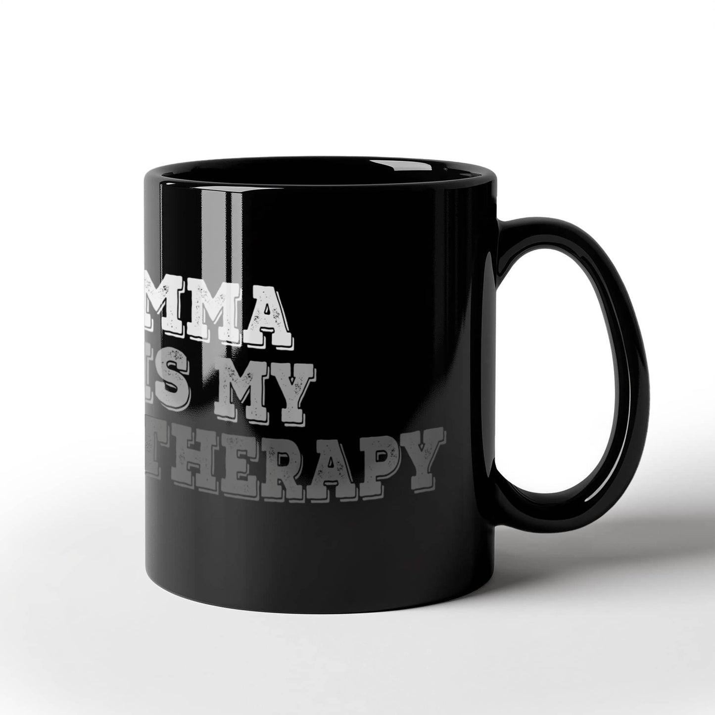 Best MMA Fighter Coffee Mug, MMA Is My Therapy-Black Porcelain Coffee Mug 11 o