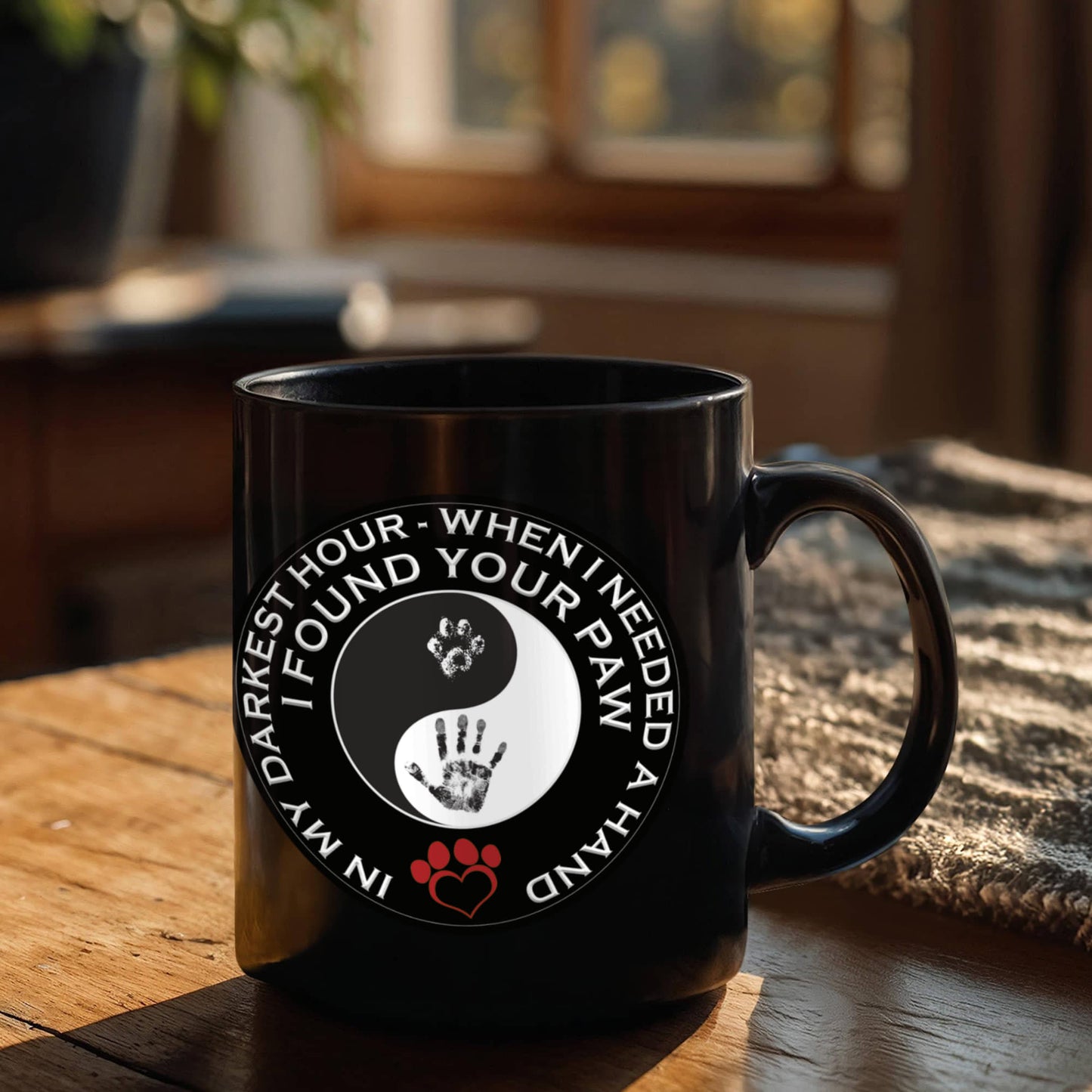 In My darkest hour I found your Paw - Funny Black Porcelain Coffee Mug Cute Ceramic Cup 11 oz