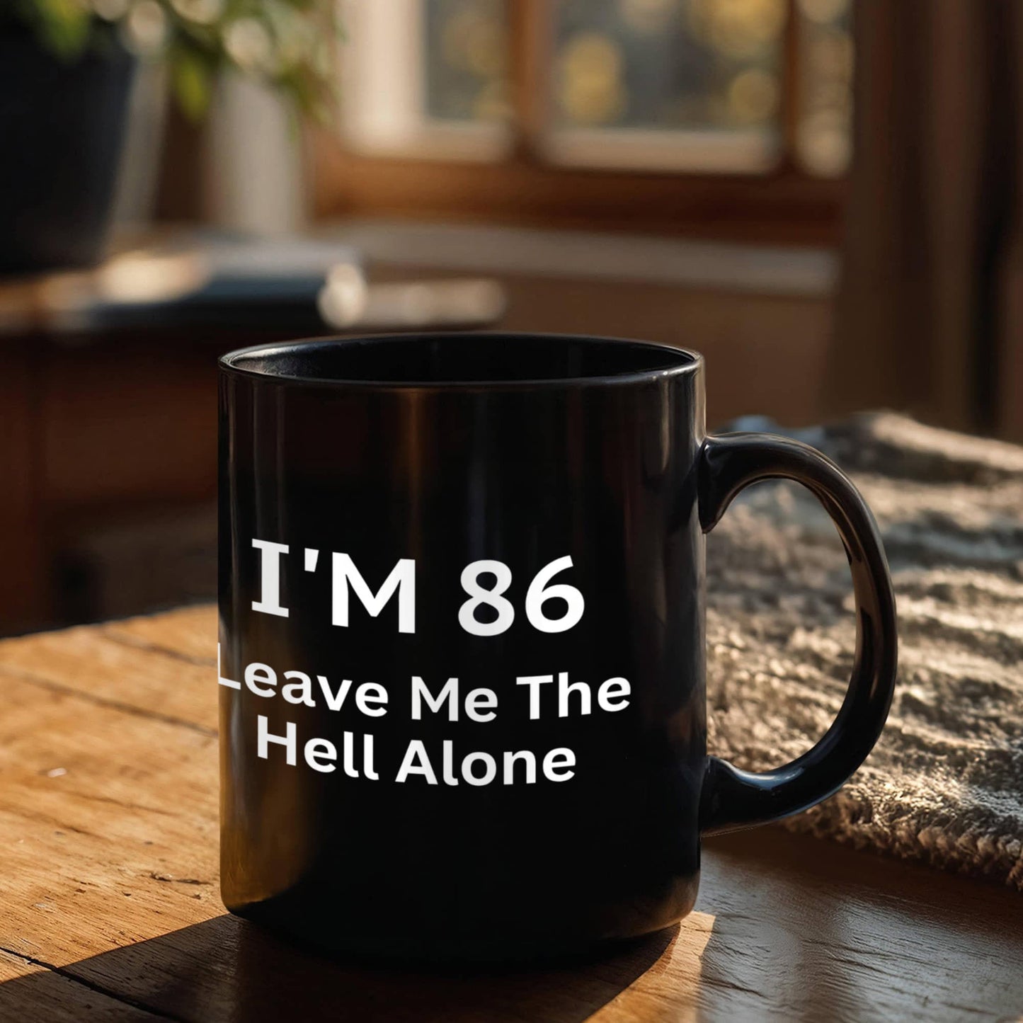86th Birthday Coffee Mug, I Am 86 Leave Me The Hell Alone- Black Porcelain Coffee Mug 11 oz
