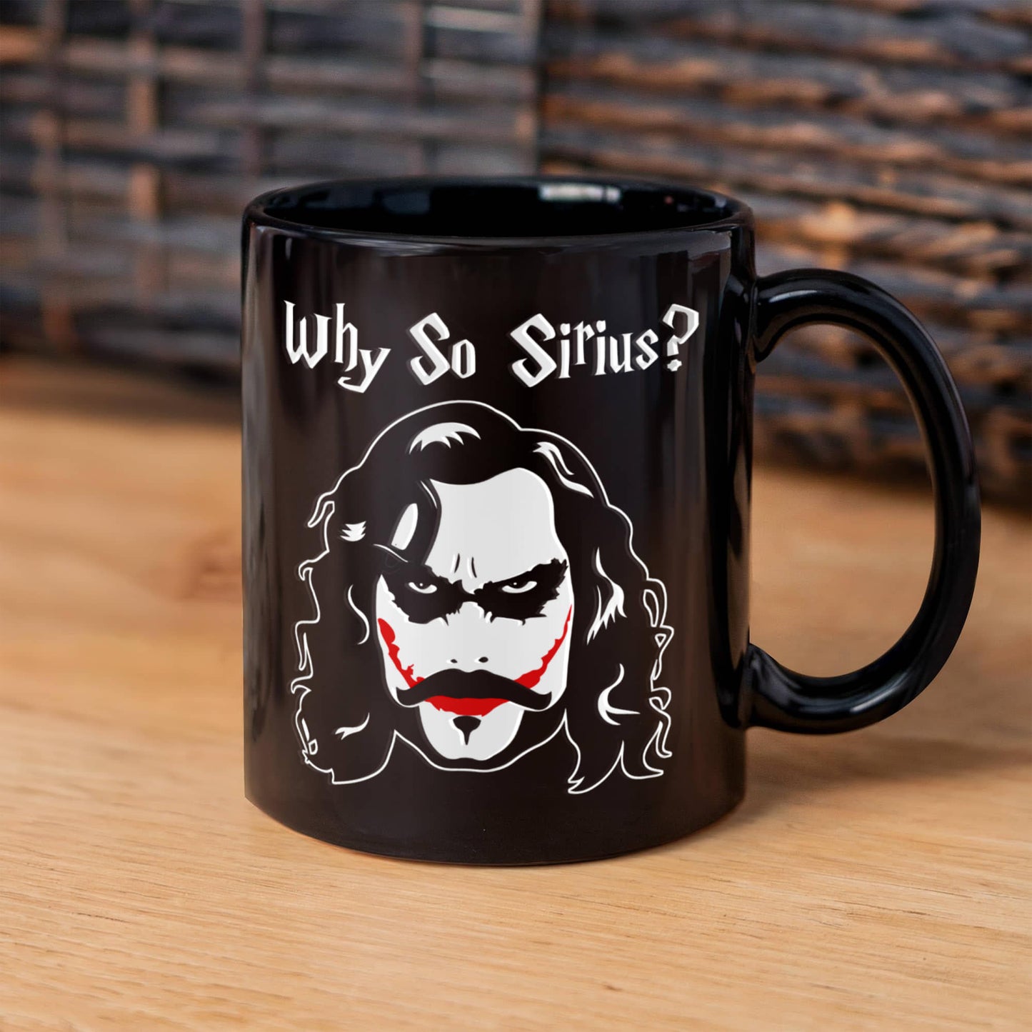 Joker Lovers Mugs , Why so sirius - Black Coffee Mug Porcelain Tea Cup 11 oz - Great Gift