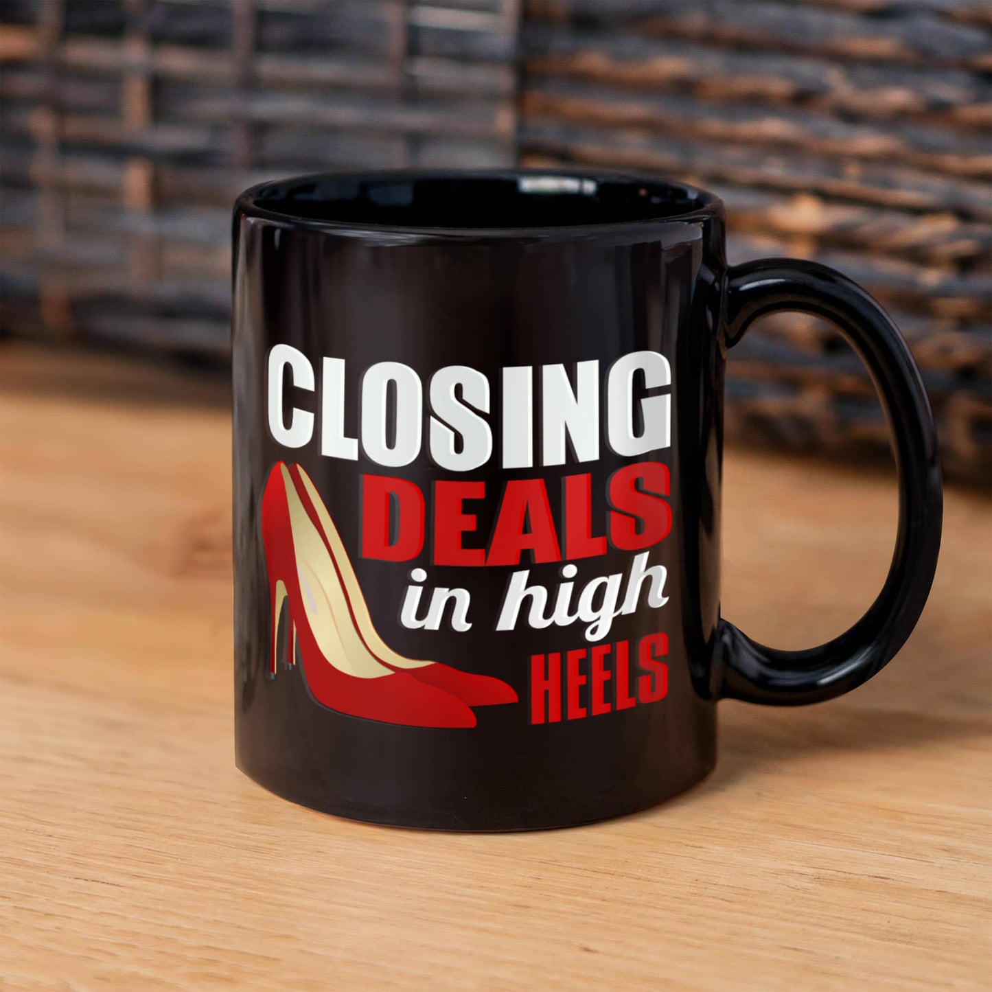 Keep Your Heels High Coffee Mug,Closing Deals In High Heals-Black Porcelain Coffee Mug 11 oz For Daughter,Teen,Women, Girlfriend